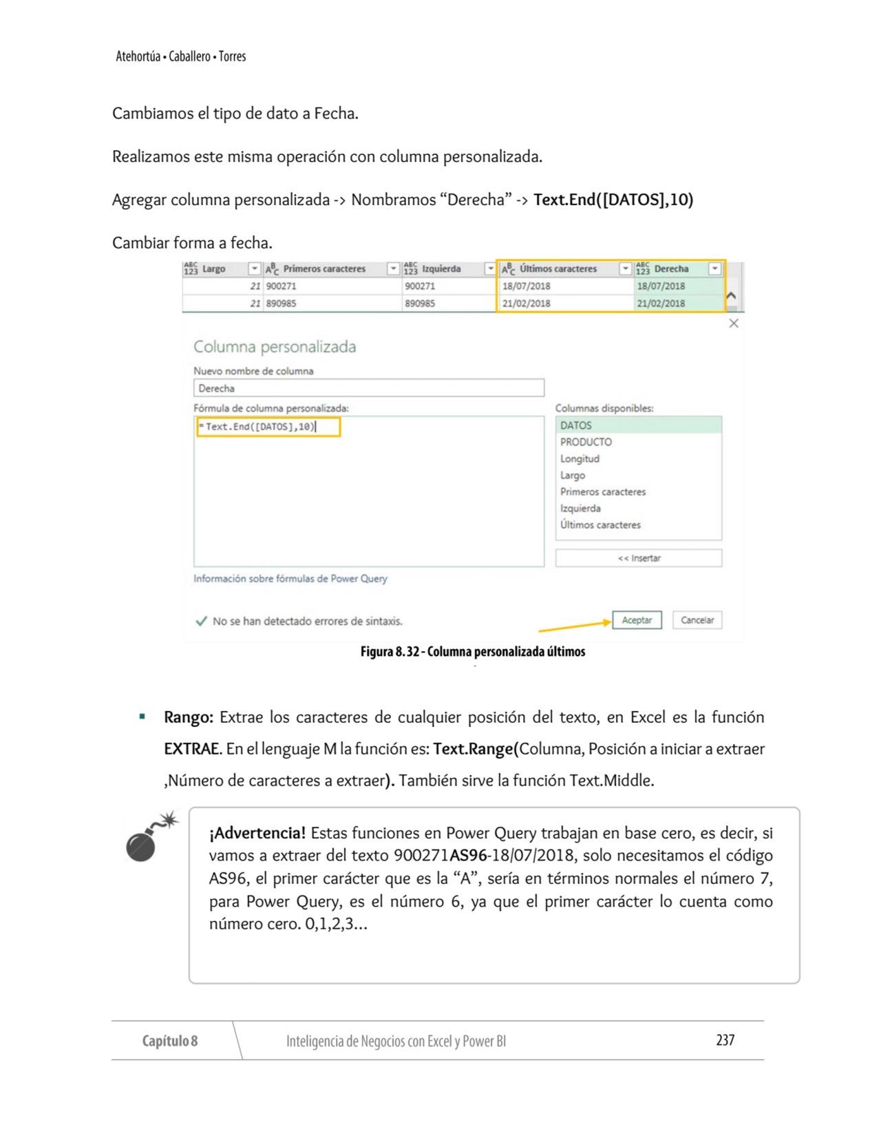 Cambiamos el tipo de dato a Fecha.
Realizamos este misma operación con columna personalizada.
Agr…