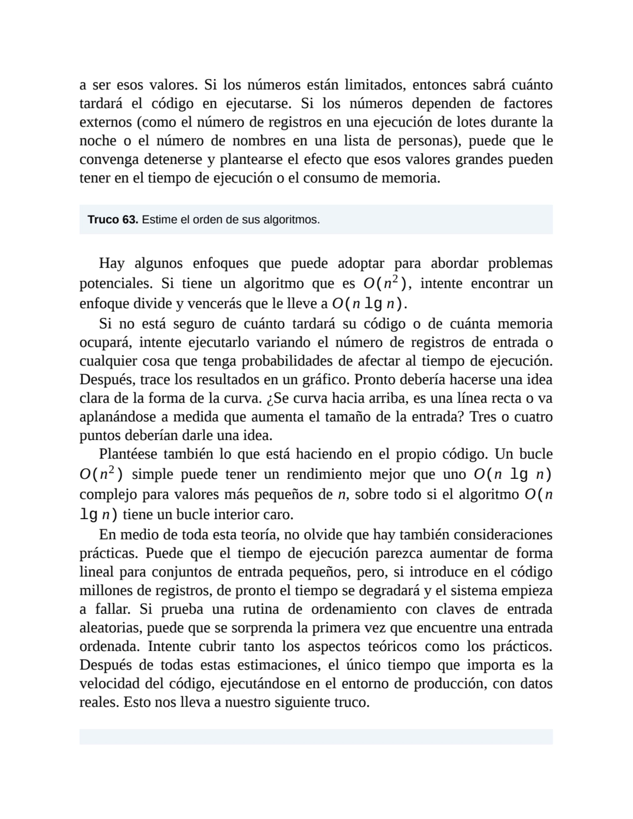 a ser esos valores. Si los números están limitados, entonces sabrá cuánto
tardará el código en eje…