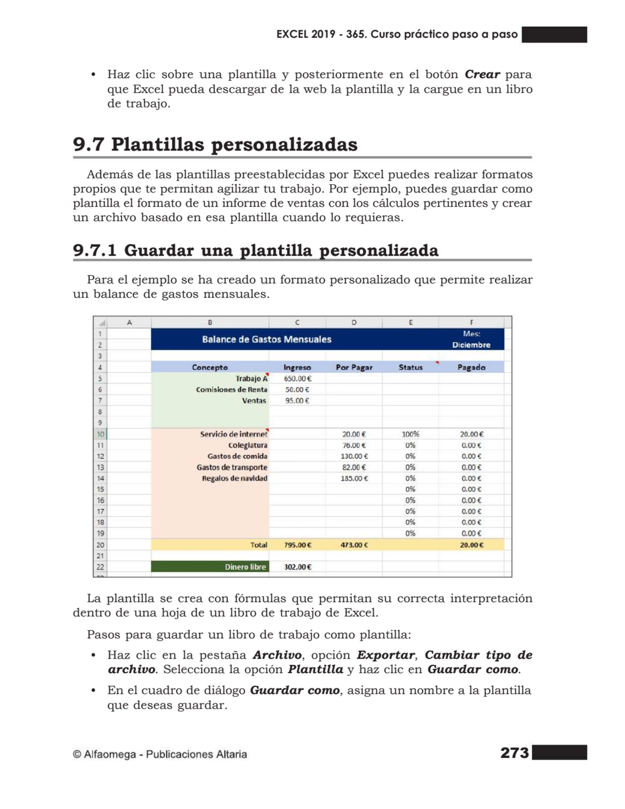 273
• Haz clic sobre una plantilla y posteriormente en el botón Crear para
que Excel pueda descar…