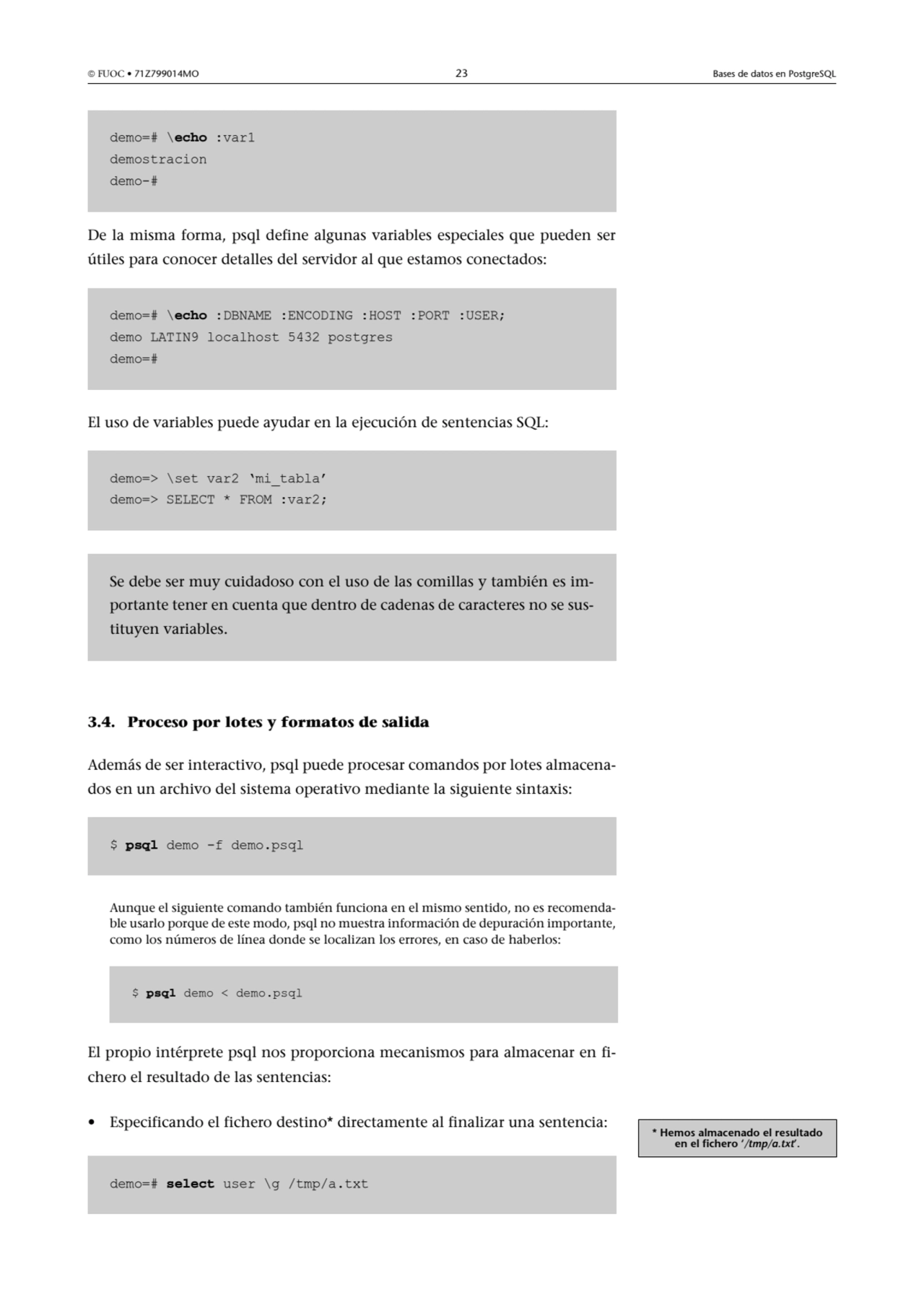  FUOC • 71Z799014MO 23 Bases de datos en PostgreSQL
De la misma forma, psql define algunas variab…