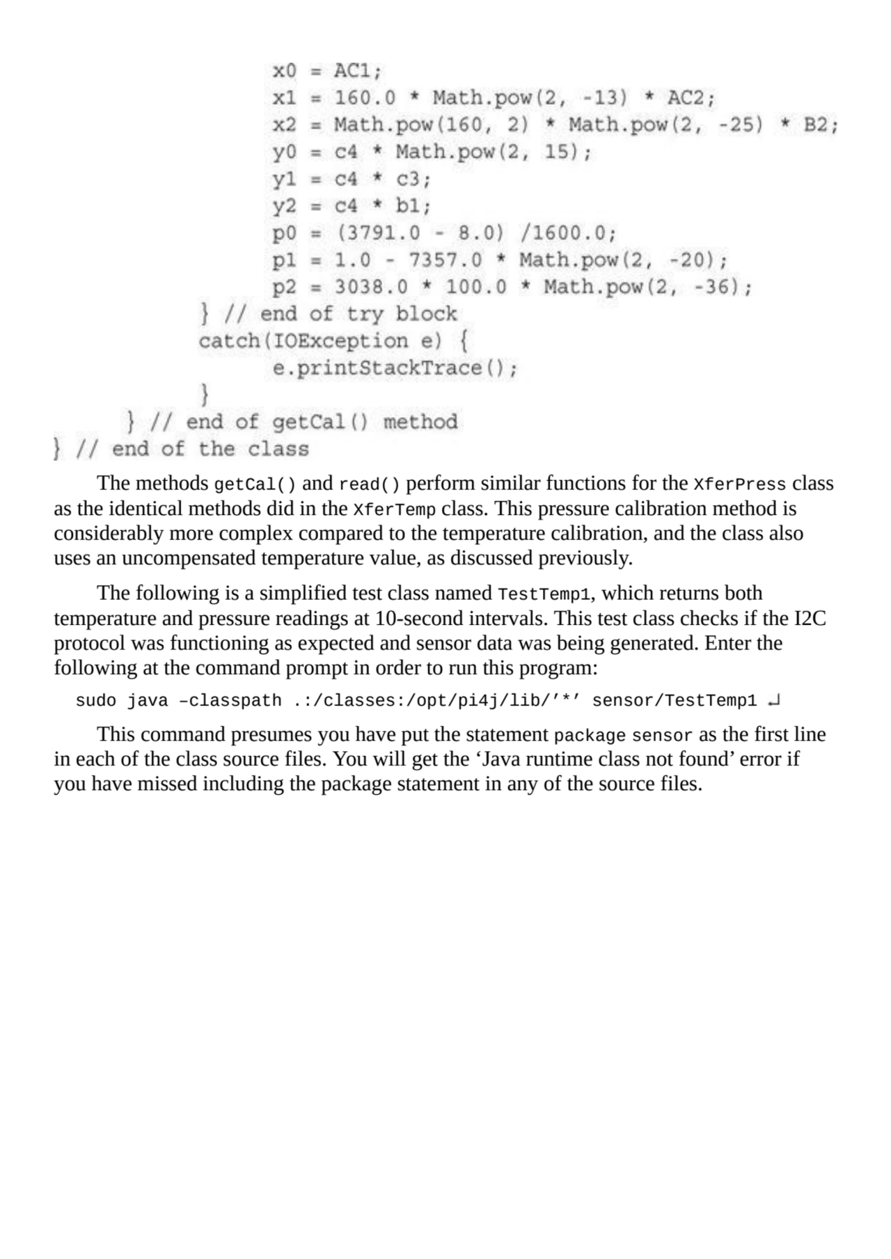 The methods getCal() and read() perform similar functions for the XferPress class
as the identical…