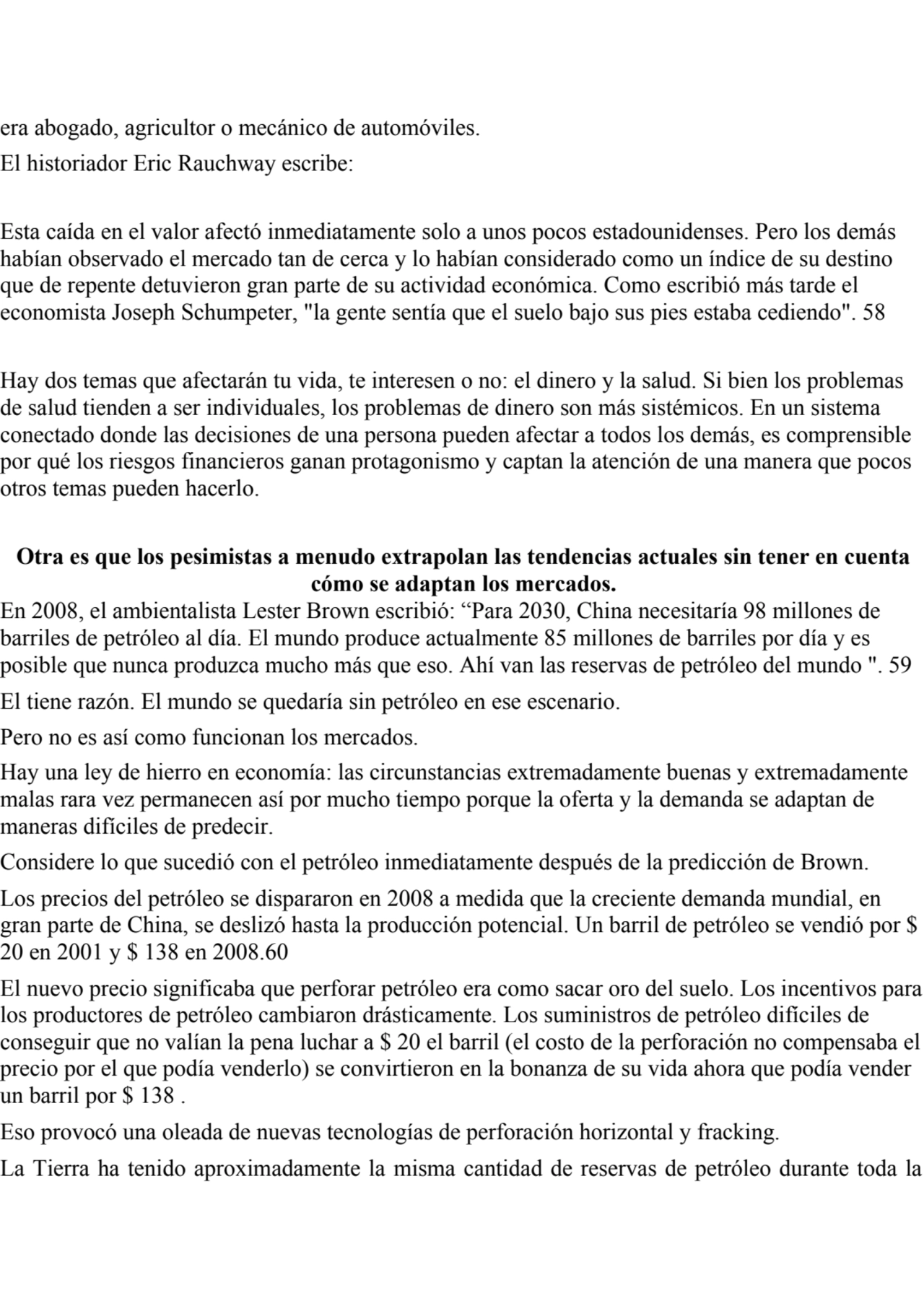 era abogado, agricultor o mecánico de automóviles.
El historiador Eric Rauchway escribe:
Esta caí…