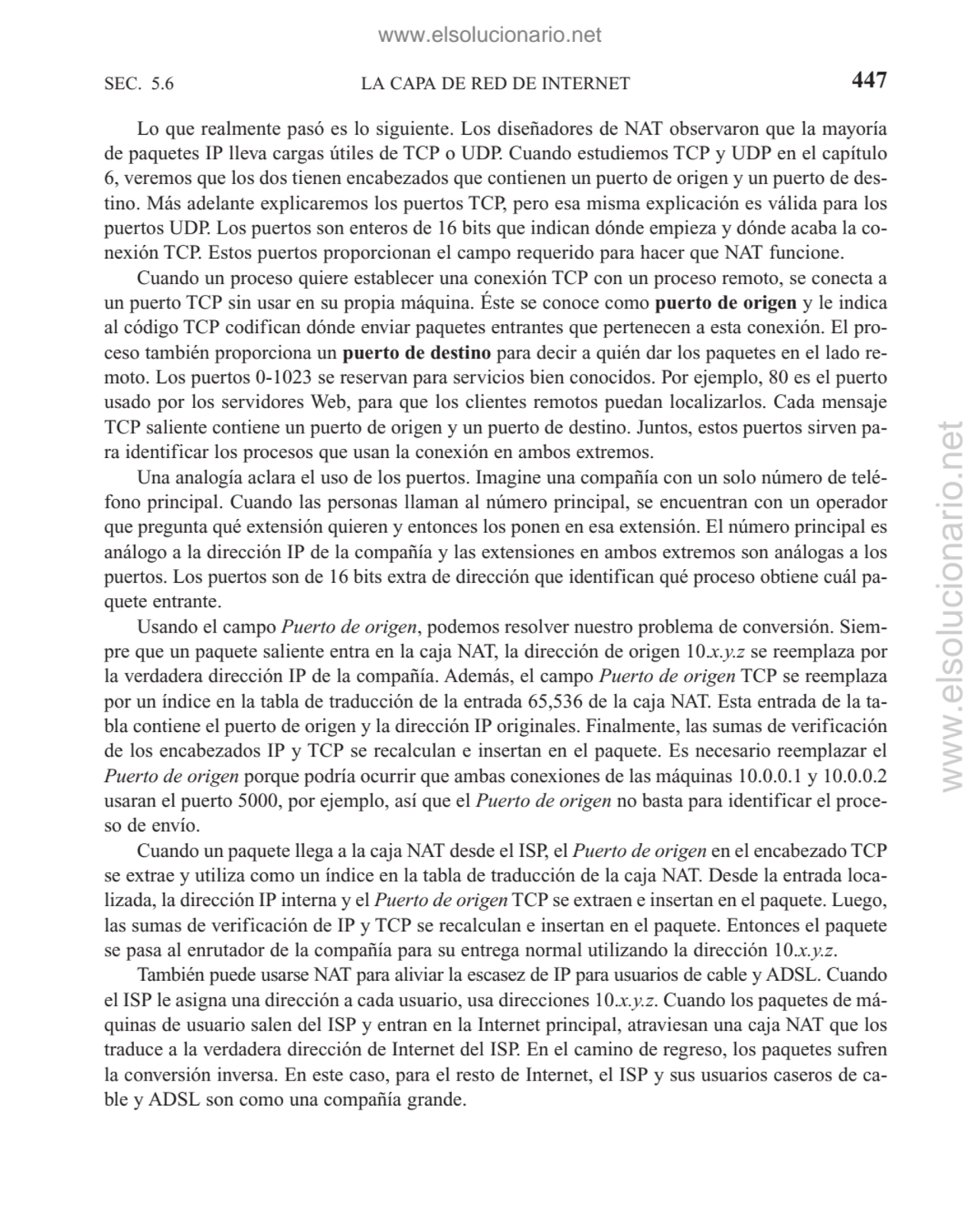 LA CAPA DE RED DE INTERNET
Lo que realmente pasó es lo siguiente. Los diseñadores de NAT observaro…