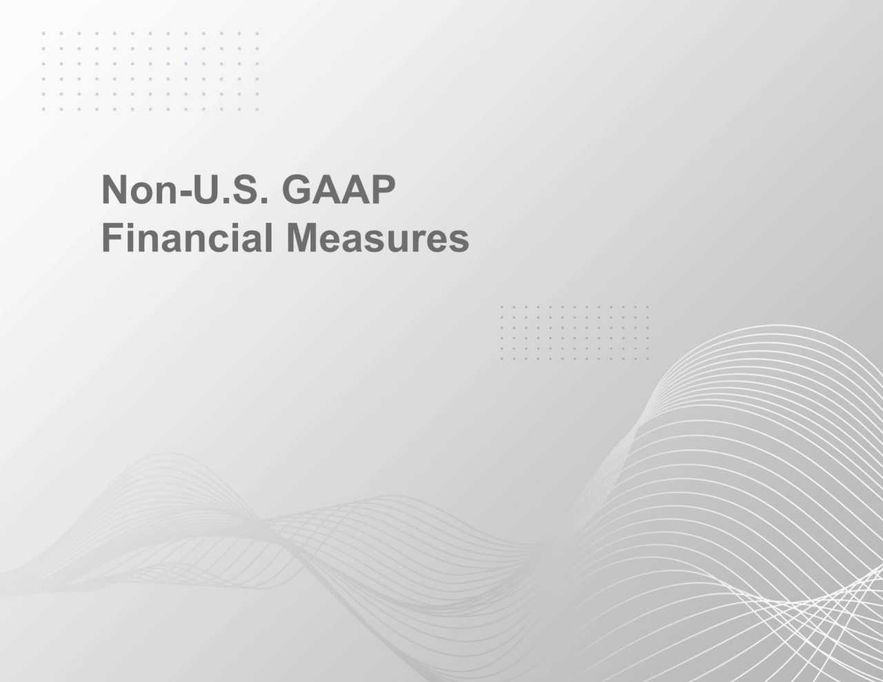 Non-U.S. GAAP 
Financial Measures