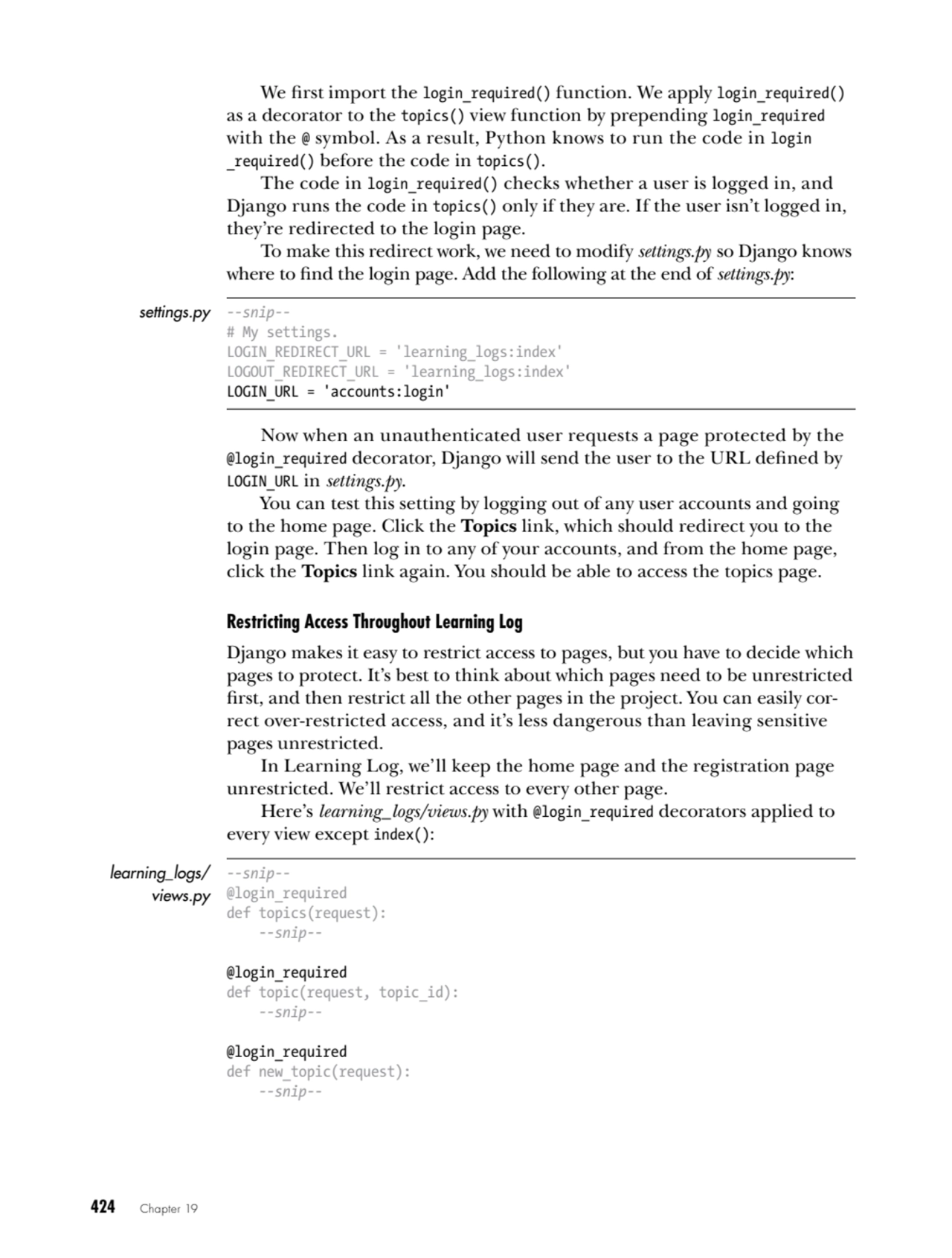 424   Chapter 19
We first import the login_required() function. We apply login_required()
as a de…