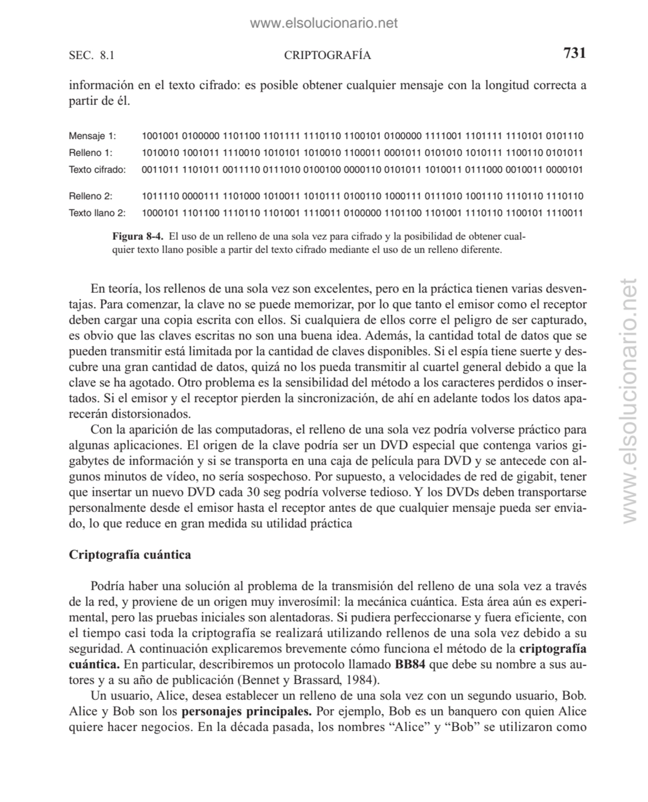 CRIPTOGRAFÍA
En teoría, los rellenos de una sola vez son excelentes, pero en la práctica tienen va…