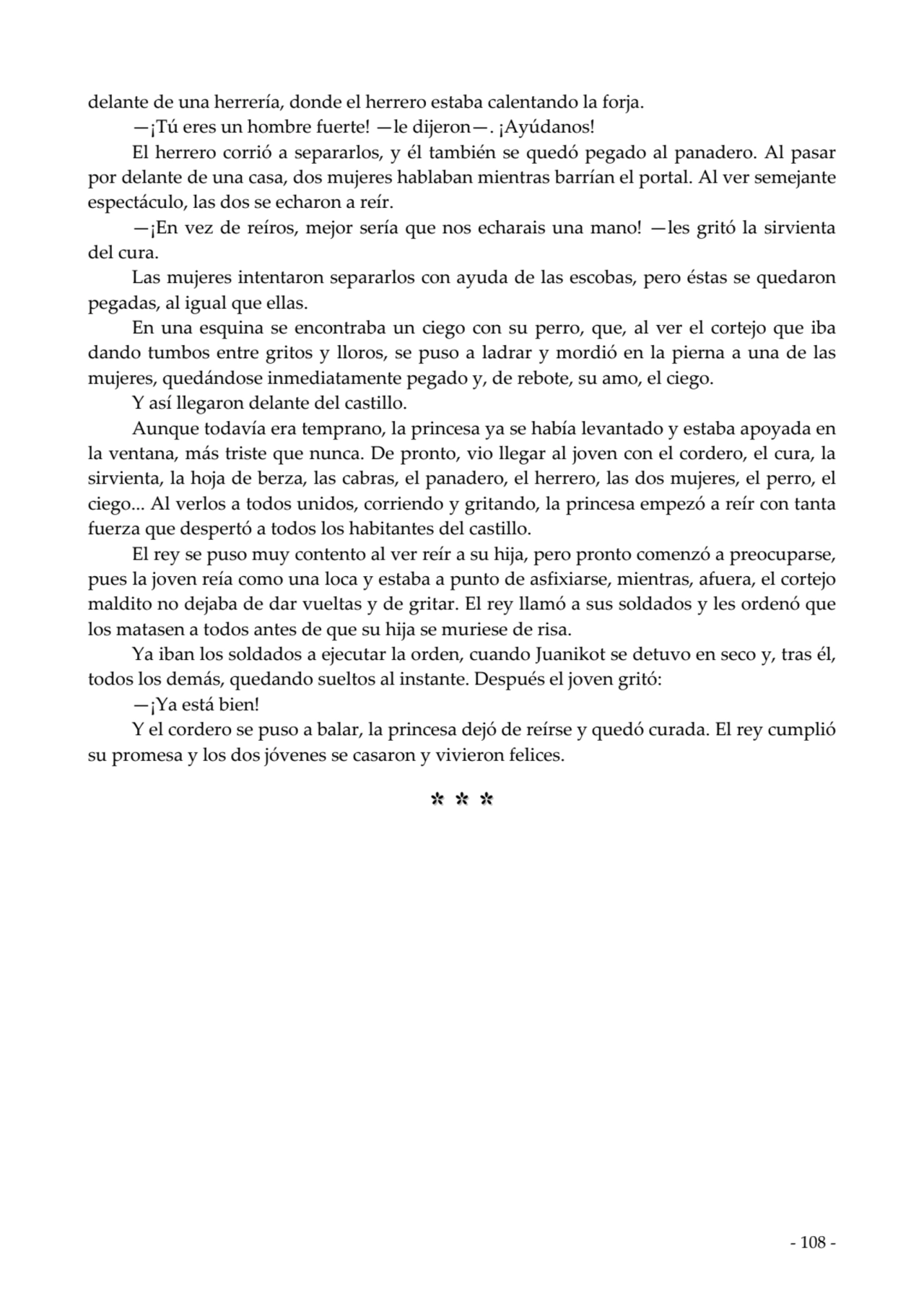  
delante de una herrería, donde el herrero estaba calentando la forja.
—¡Tú eres un hombre fuert…