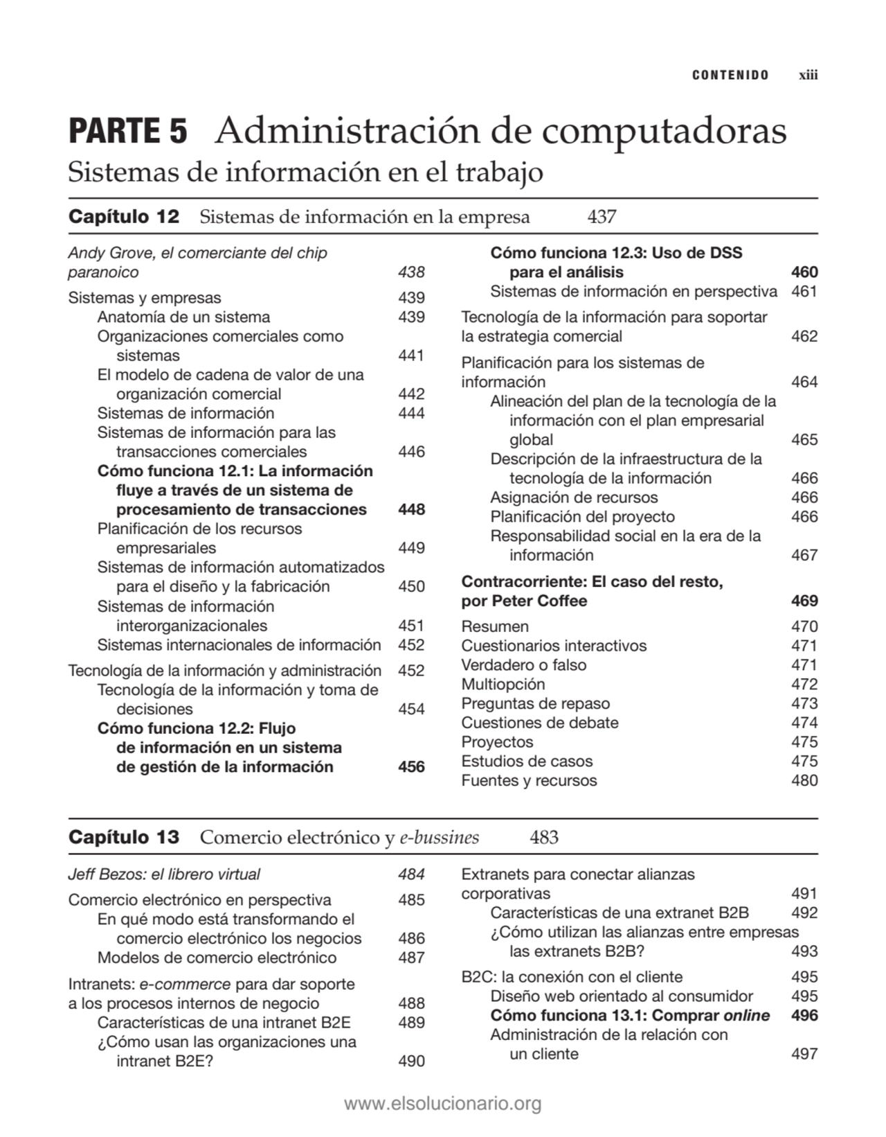 Andy Grove, el comerciante del chip 
paranoico 438
Sistemas y empresas 439
Anatomía de un sistem…