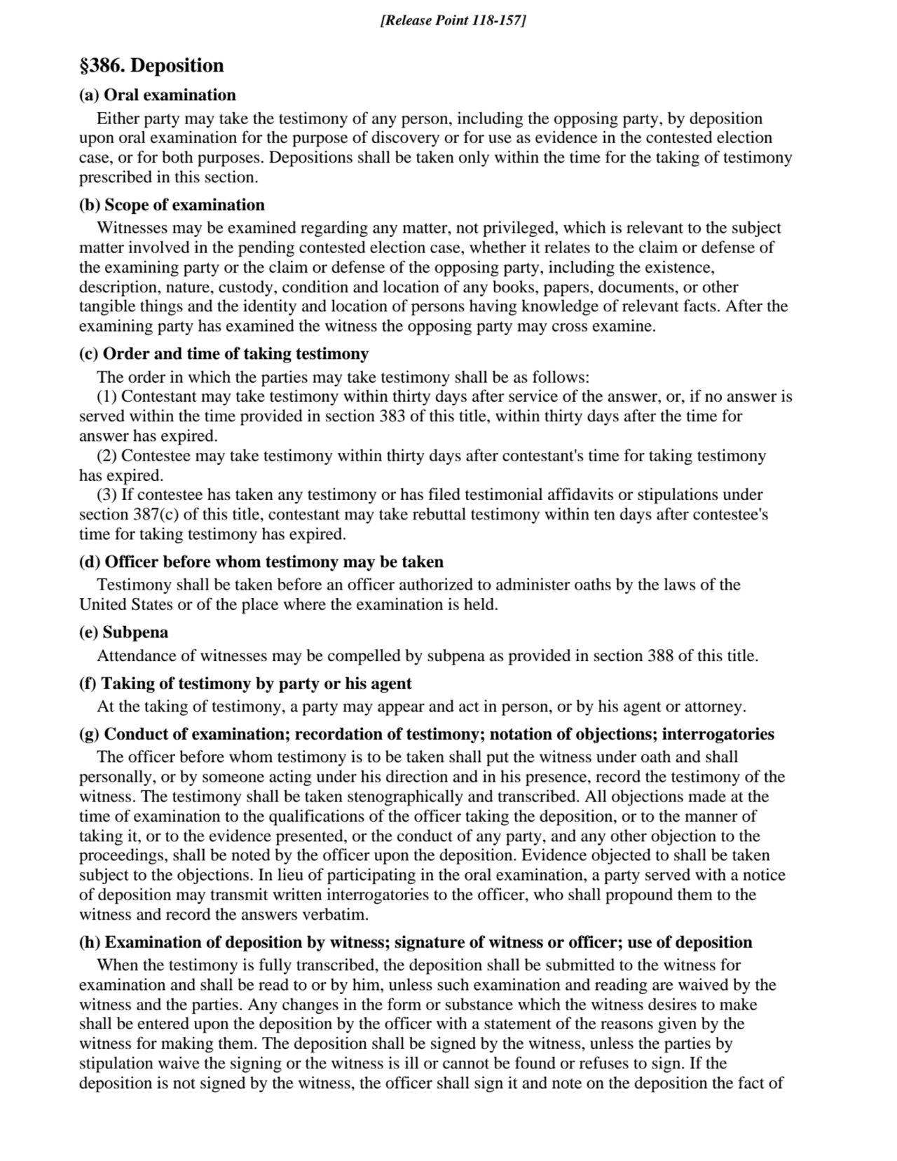 §386. Deposition
(a) Oral examination
Either party may take the testimony of any person, includin…