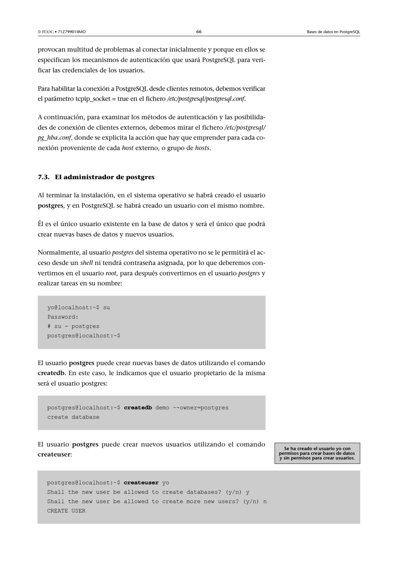  FUOC • 71Z799014MO 66 Bases de datos en PostgreSQL
provocan multitud de problemas al conectar in…