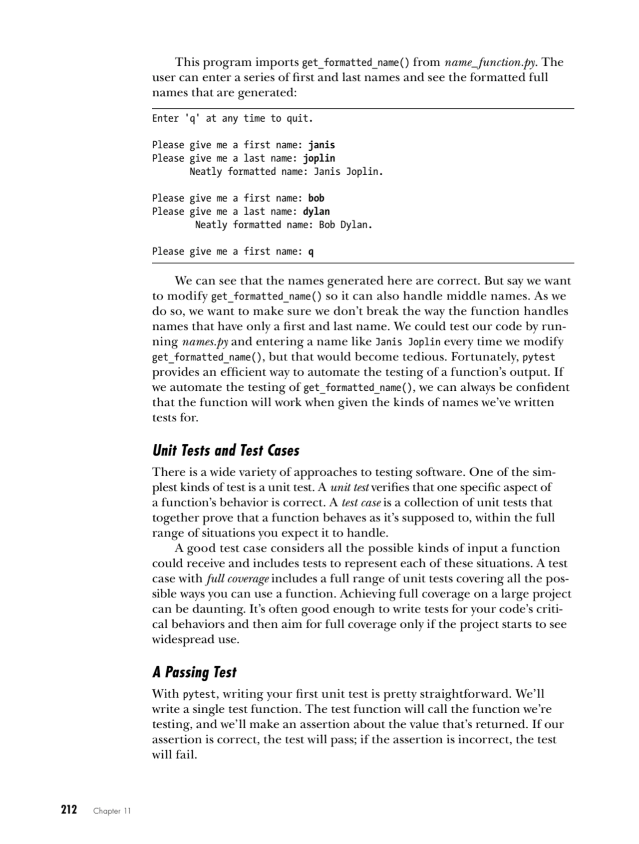 212   Chapter 11
This program imports get_formatted_name() from name_function.py. The 
user can e…