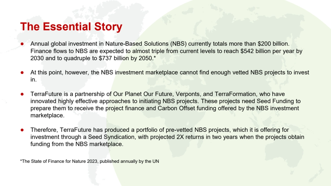 The Essential Story 
● Annual global investment in Nature-Based Solutions (NBS) currently totals m…