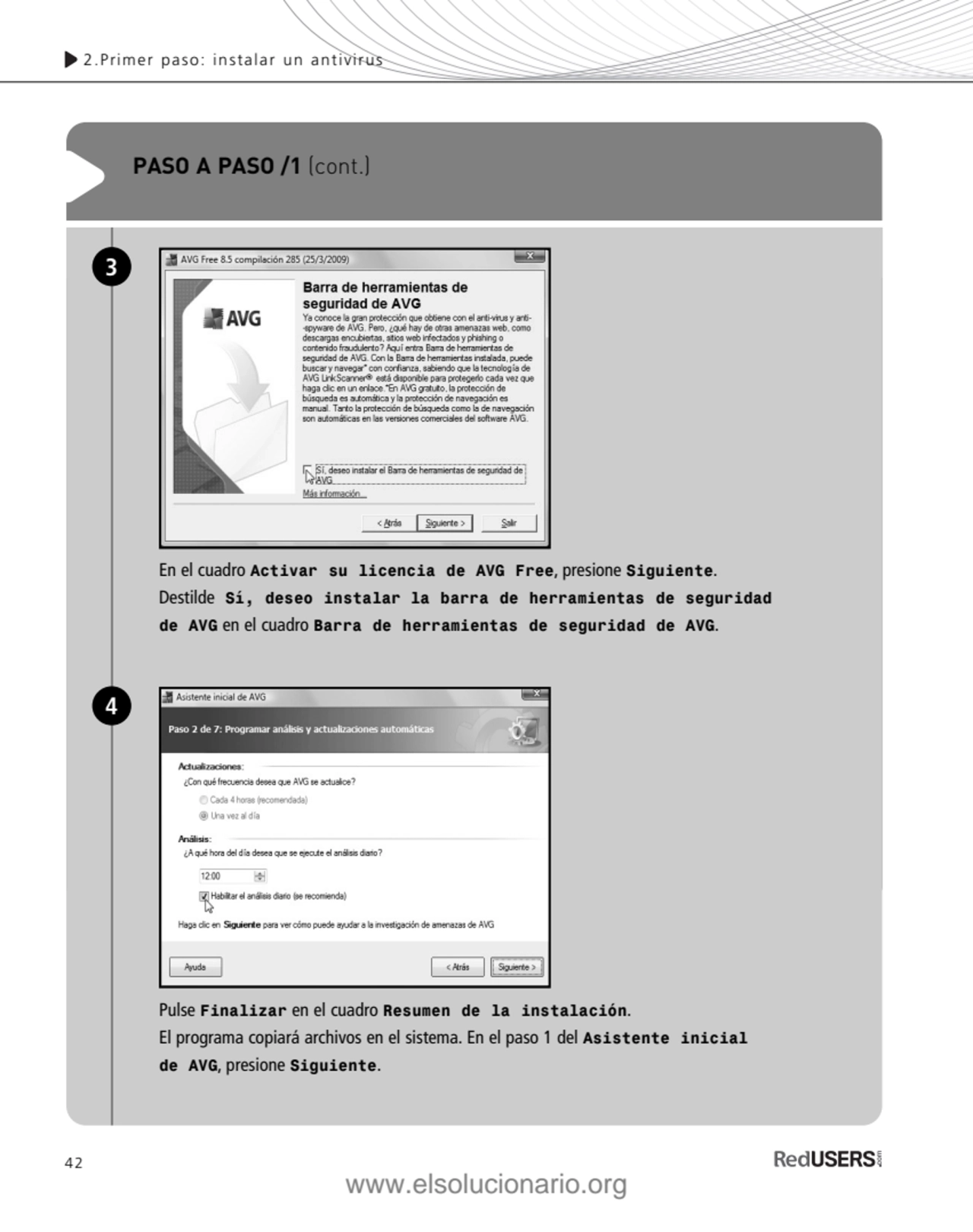 42
2.Primer paso: instalar un antivirus
PASO A PASO /1 (cont.)
En el cuadro Activar su licencia …