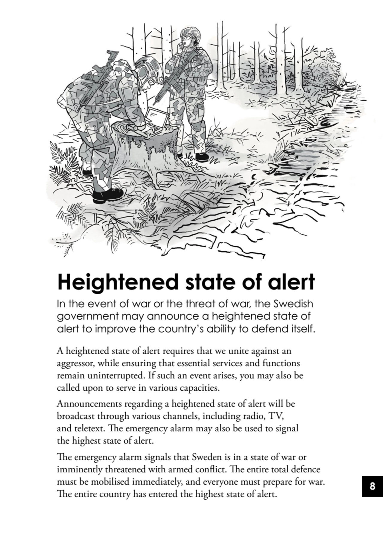 8
Heightened state of alert 
In the event of war or the threat of war, the Swedish 
government m…