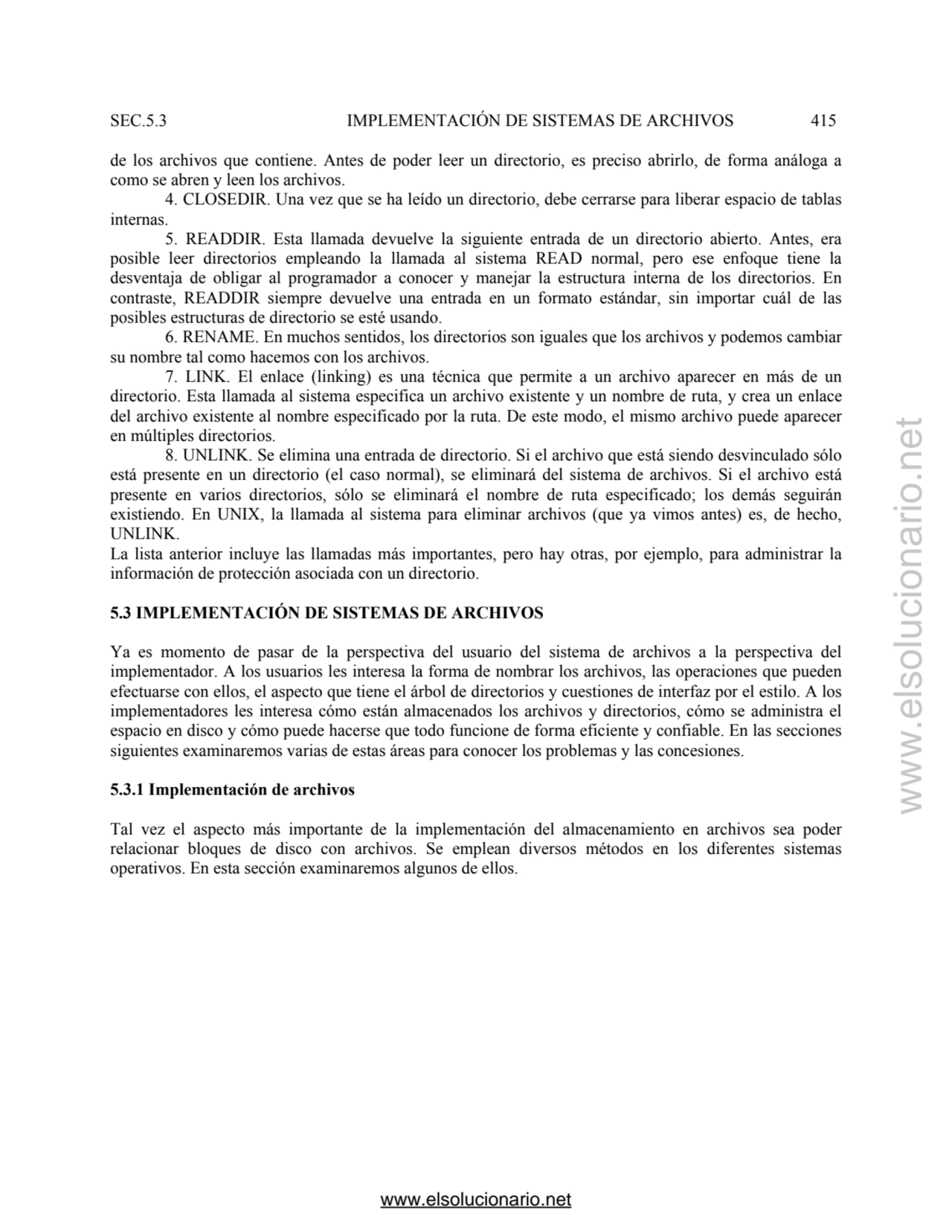 SEC.5.3 IMPLEMENTACIÓN DE SISTEMAS DE ARCHIVOS 415 
de los archivos que contiene. Antes de poder l…