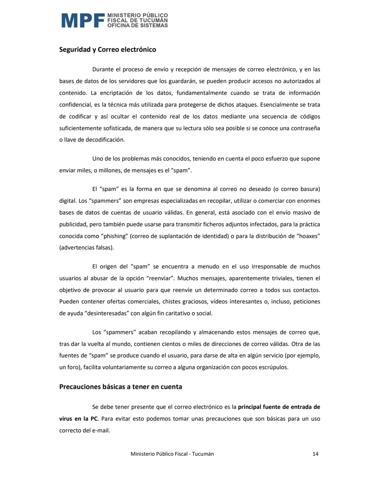  Ministerio Público Fiscal - Tucumán 14 
Seguridad y Correo electrónico 
Durante el proceso de en…