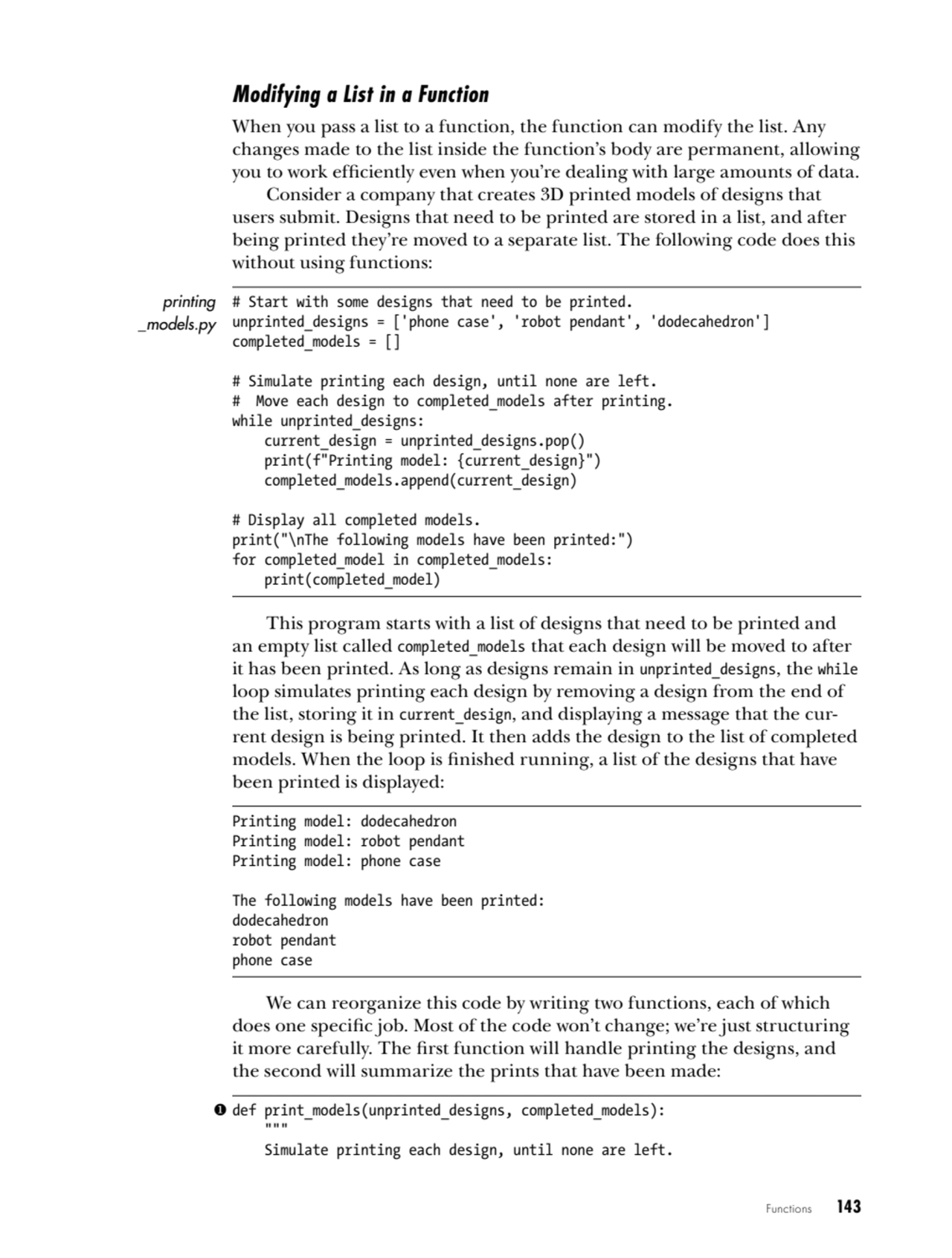 Functions   143
Modifying a List in a Function
When you pass a list to a function, the function c…