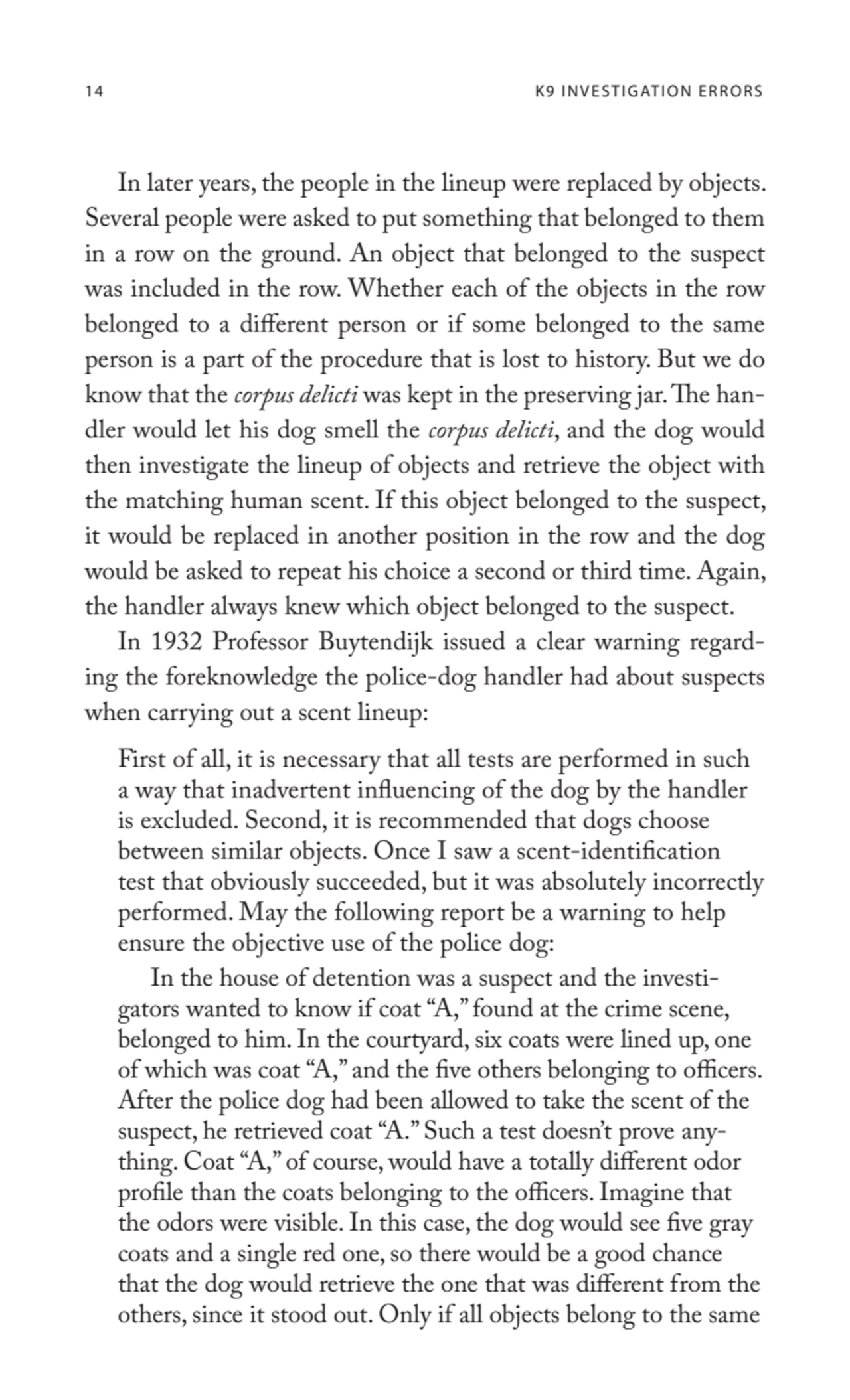 14 K9 INVESTIGATION ERRORS
In later years, the people in the lineup were replaced by objects. 
Se…