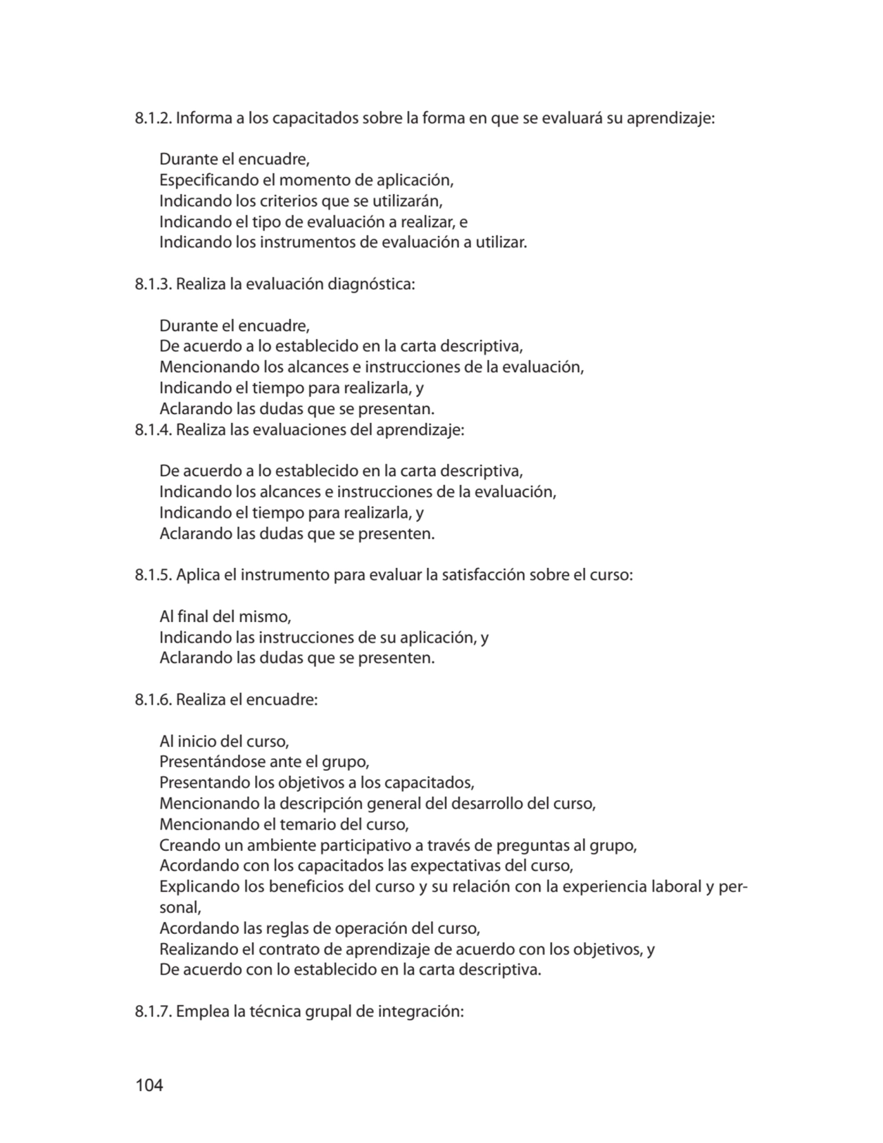 104
8.1.2. Informa a los capacitados sobre la forma en que se evaluará su aprendizaje:
Durante el…