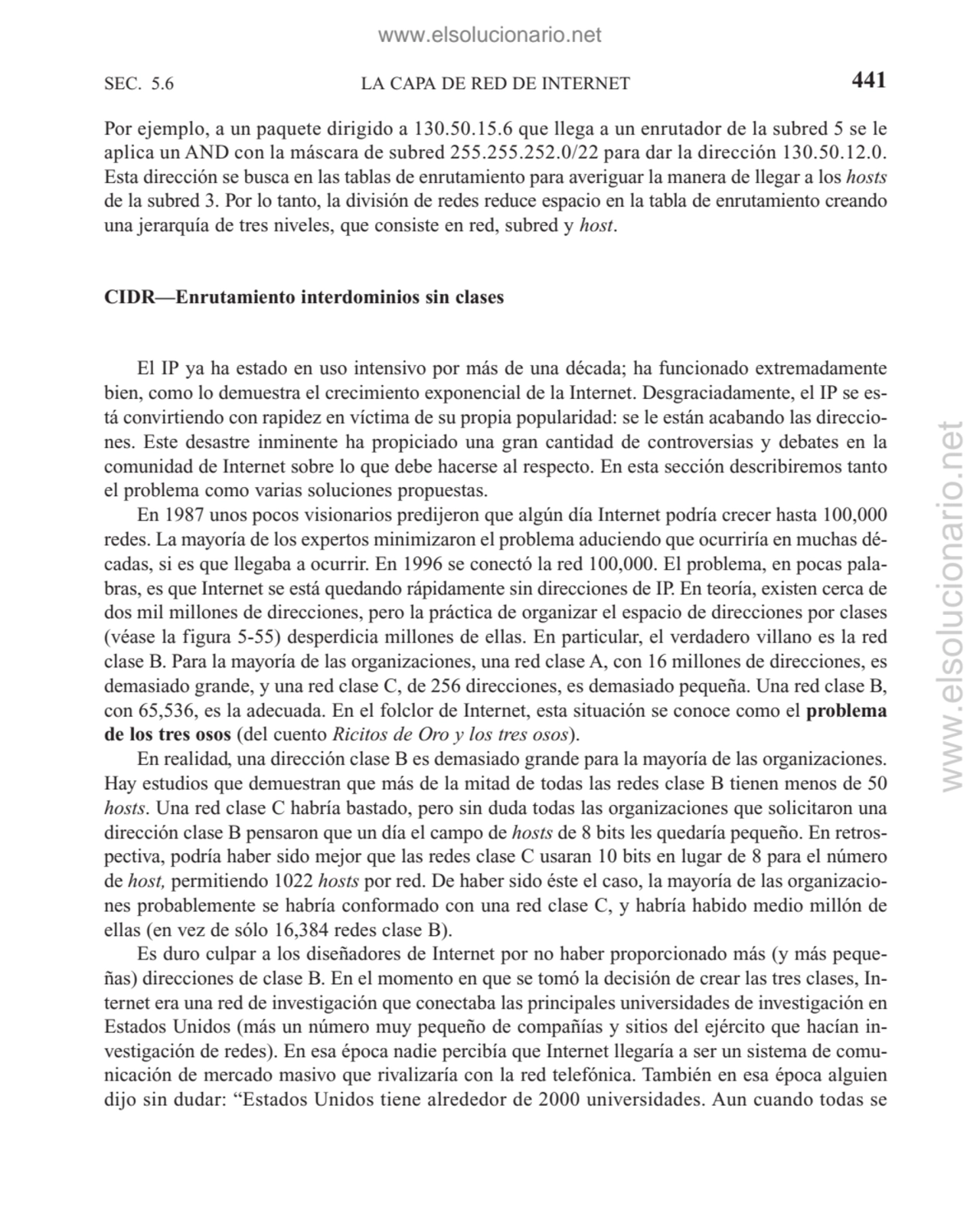 LA CAPA DE RED DE INTERNET
Por ejemplo, a un paquete dirigido a 130.50.15.6 que llega a un enrutad…