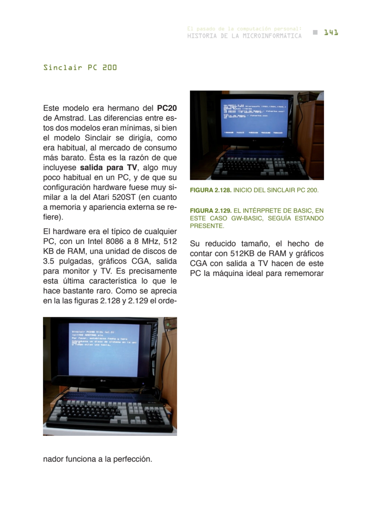 141 historia de la microinformática
el pasado de la computación personal:
Este modelo era hermano…