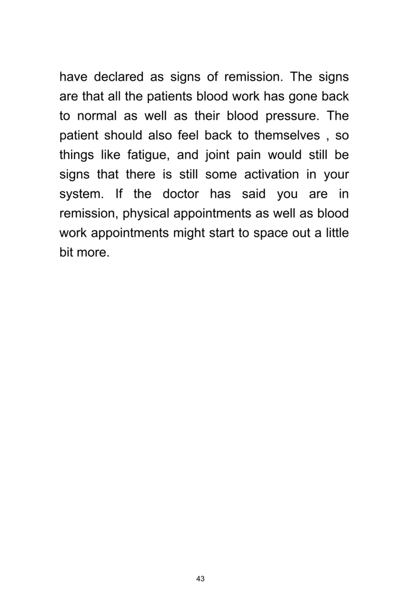 43
have	 declared	 as	 signs	 of	 remission.	 The	 signs
are	that	all	the	patients	blood	work	has…