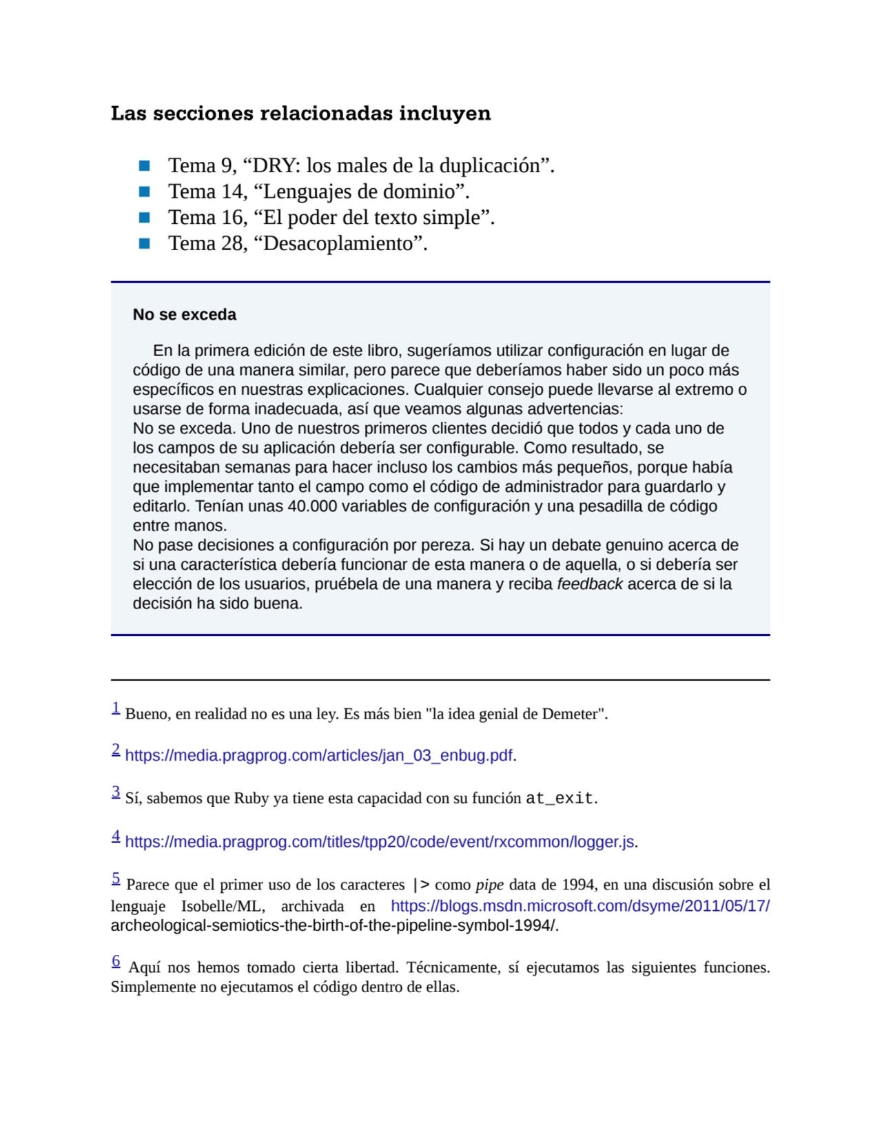 Las secciones relacionadas incluyen
■ Tema 9, “DRY: los males de la duplicación”.
■ Tema 14, “Len…