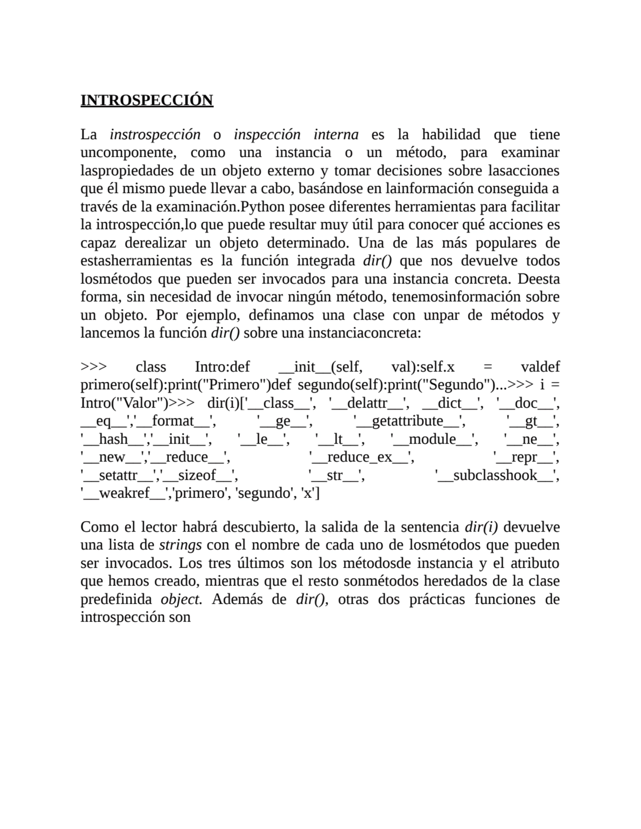 INTROSPECCIÓN
La instrospección o inspección interna es la habilidad que tiene
uncomponente, como…