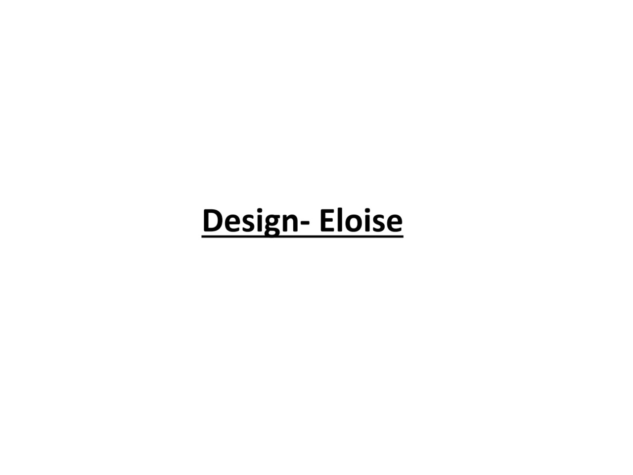 Design- Eloise