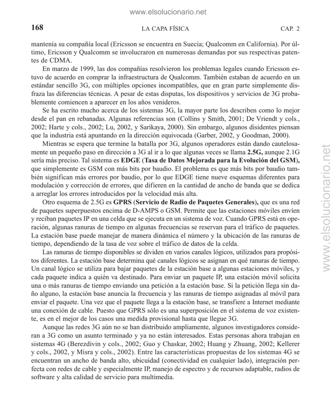 mantenía su compañía local (Ericsson se encuentra en Suecia; Qualcomm en California). Por último, …