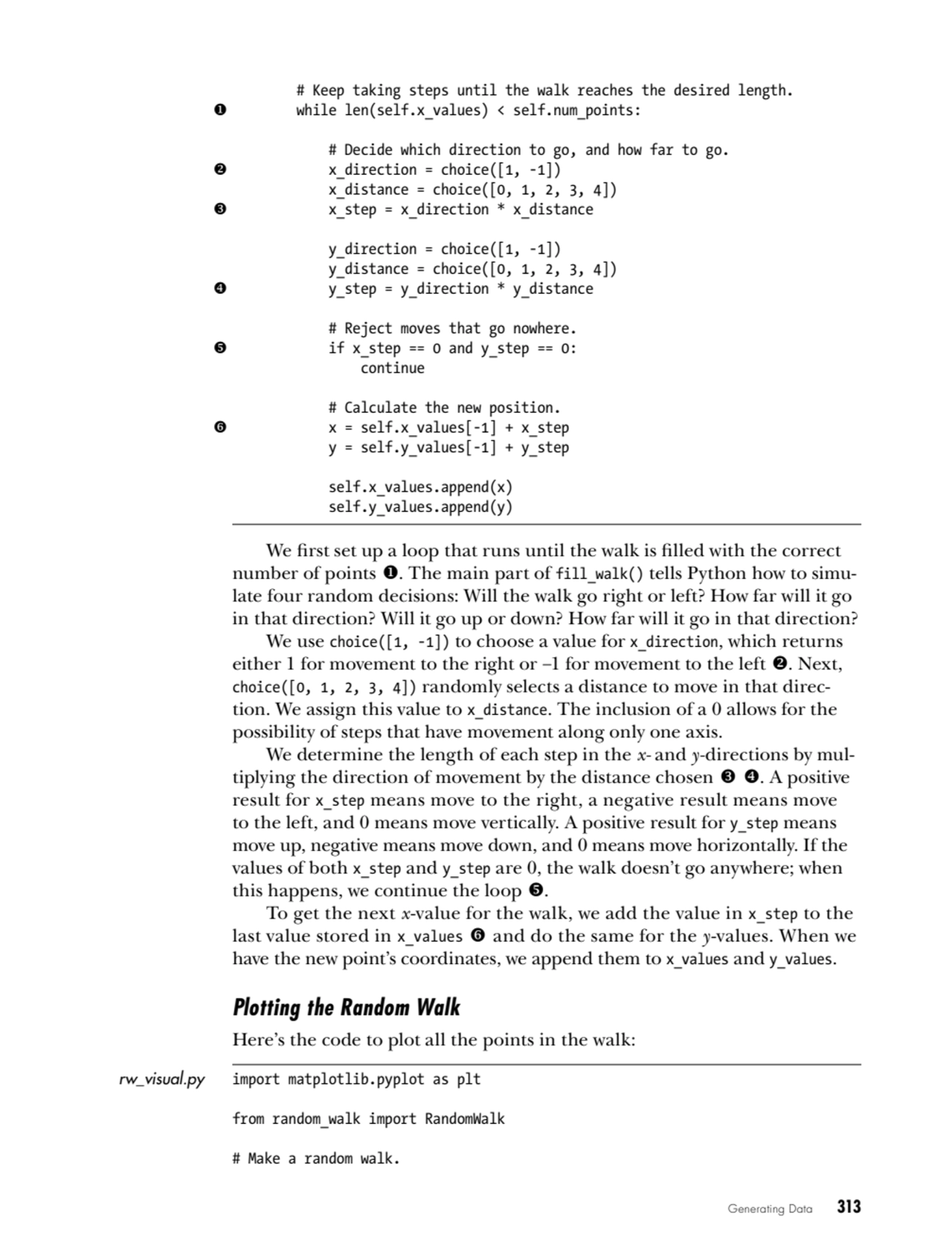 Generating Data   313
 # Keep taking steps until the walk reaches the desired length.
1 while len…