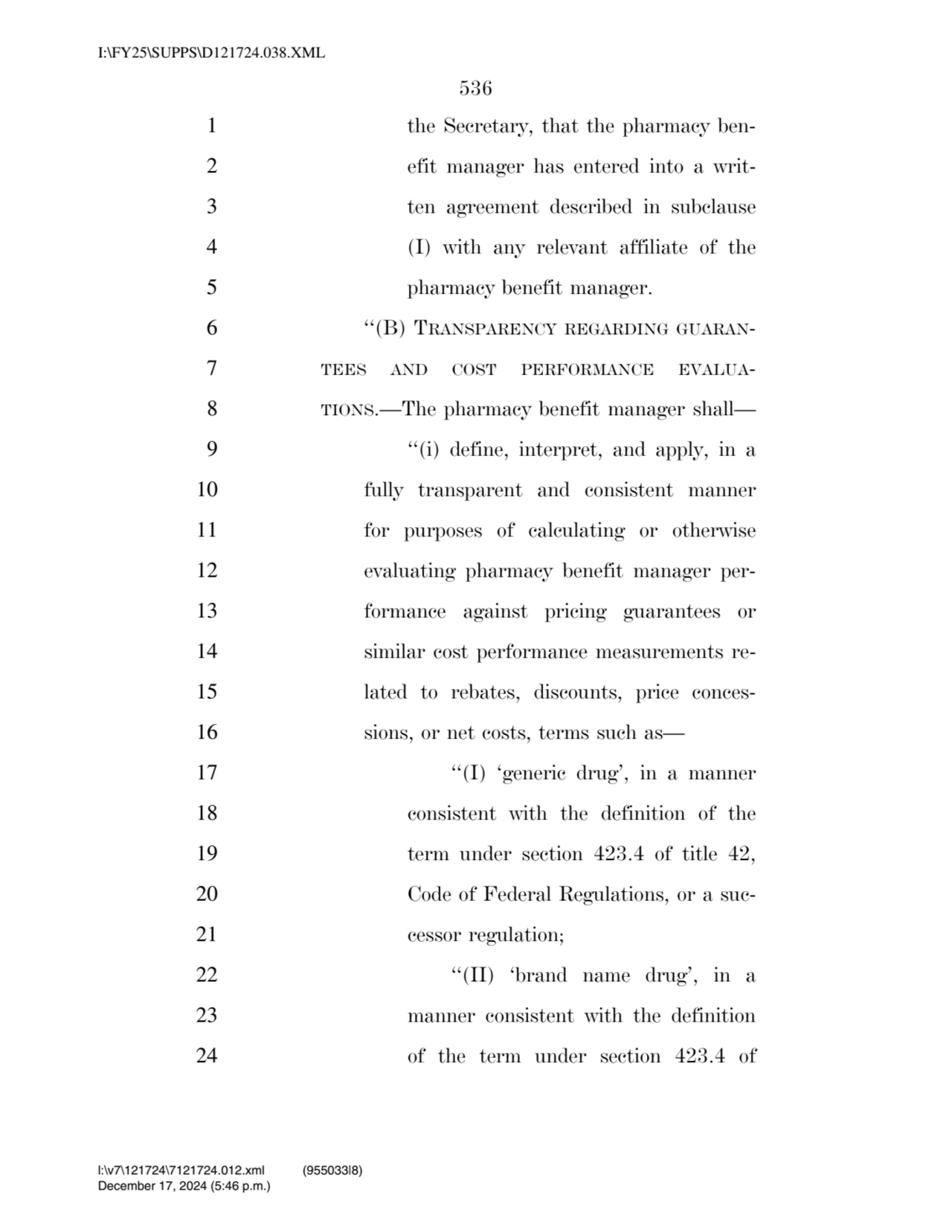 536 
1 the Secretary, that the pharmacy ben2 efit manager has entered into a writ3 ten agreement…