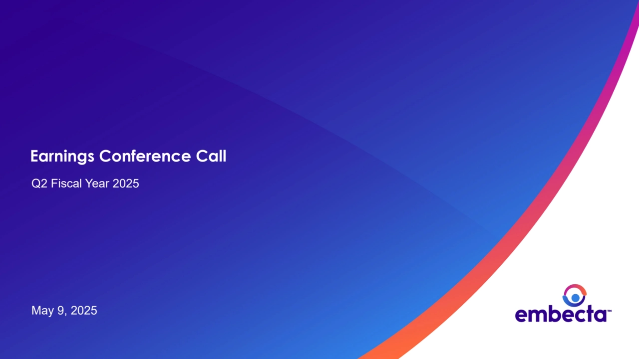 Earnings Conference Call
Q2 Fiscal Year 2025
May 9, 2025