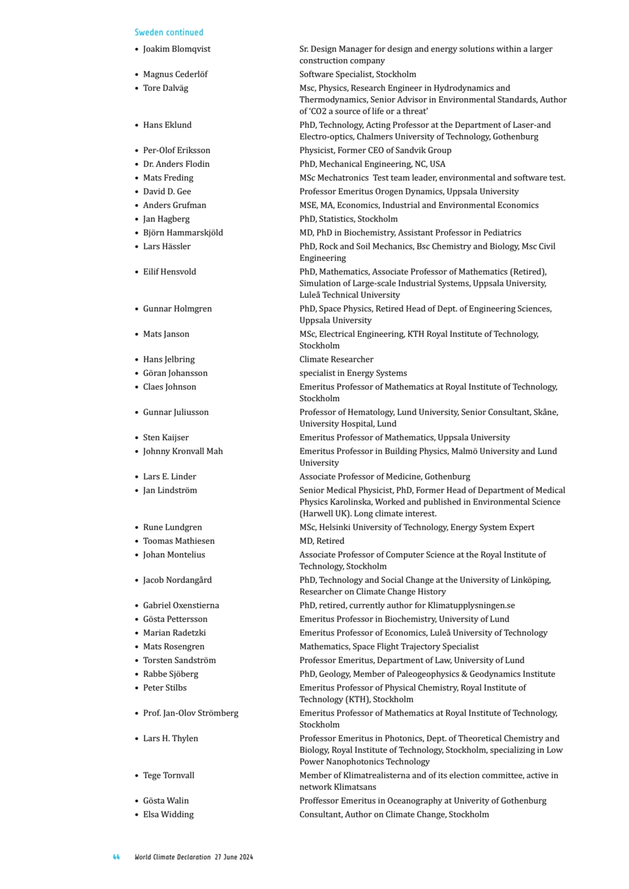 44 World Climate Declaration 27 June 2024
• Joakim Blomqvist Sr. Design Manager for design and ene…