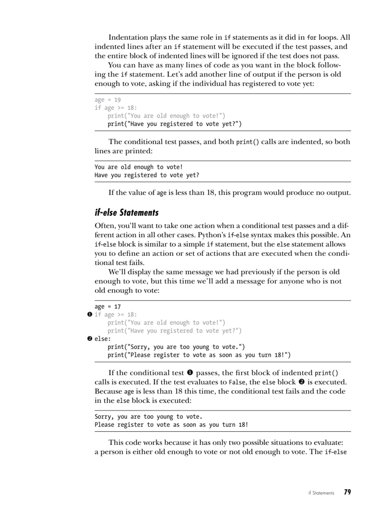 if Statements   79
Indentation plays the same role in if statements as it did in for loops. All 
…