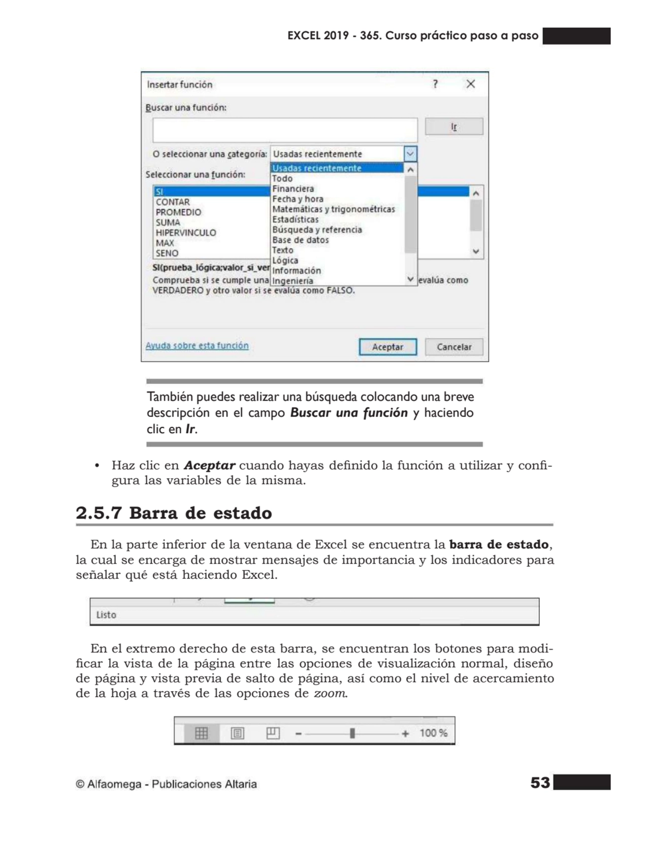 53
También puedes realizar una búsqueda colocando una breve
descripción en el campo Buscar una fu…