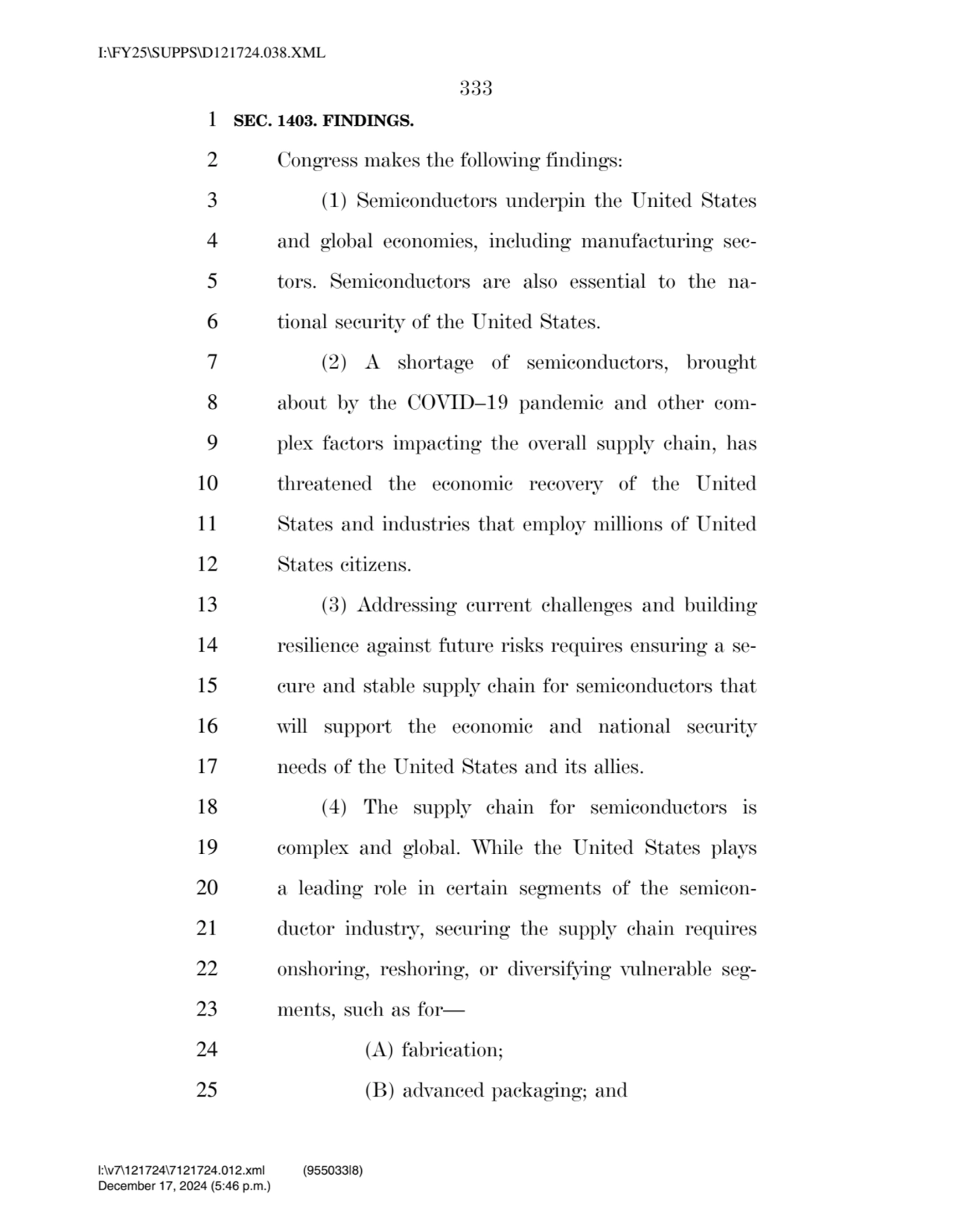 333 
1 SEC. 1403. FINDINGS. 
2 Congress makes the following findings: 
3 (1) Semiconductors unde…