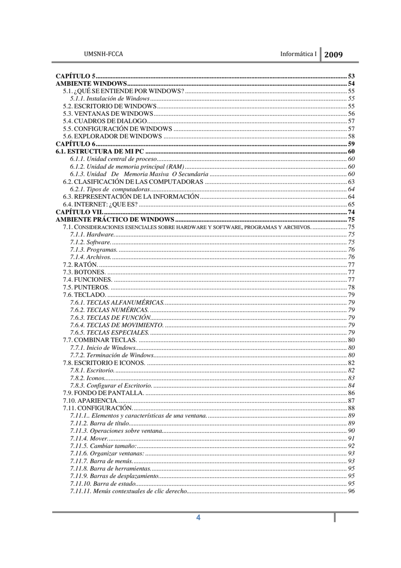 UMSNH-FCCA Informática I 2009
 4
CAPÍTULO 5 .....................................................…