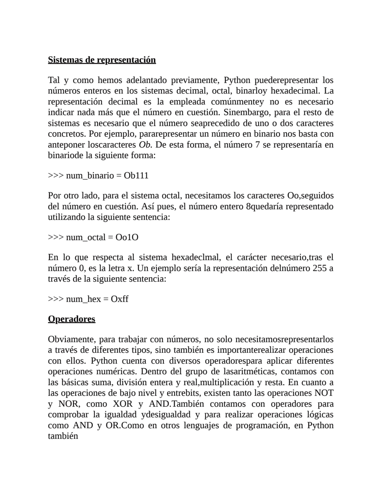 Sistemas de representación
Tal y como hemos adelantado previamente, Python puederepresentar los
n…