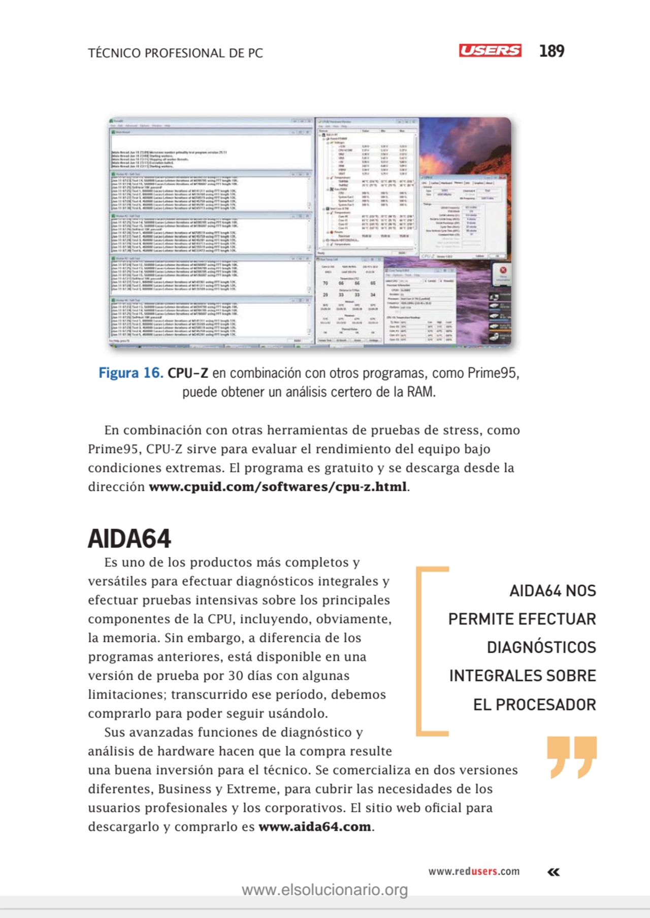 TÉCNICO PROFESIONAL DE PC 189
www.redusers.com
Figura 16. CPU-Z en combinación con otros programa…