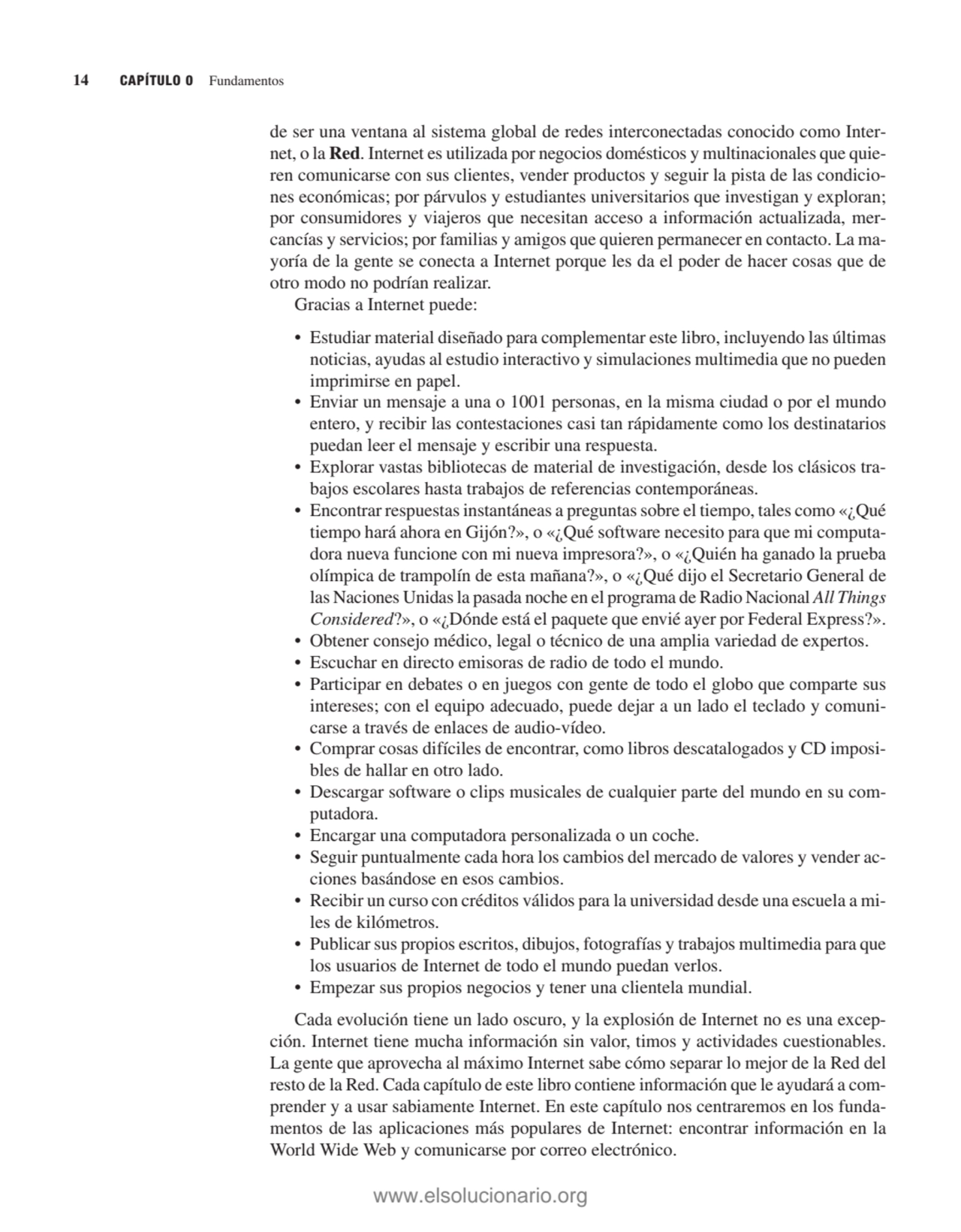 de ser una ventana al sistema global de redes interconectadas conocido como Internet, o la Red. In…