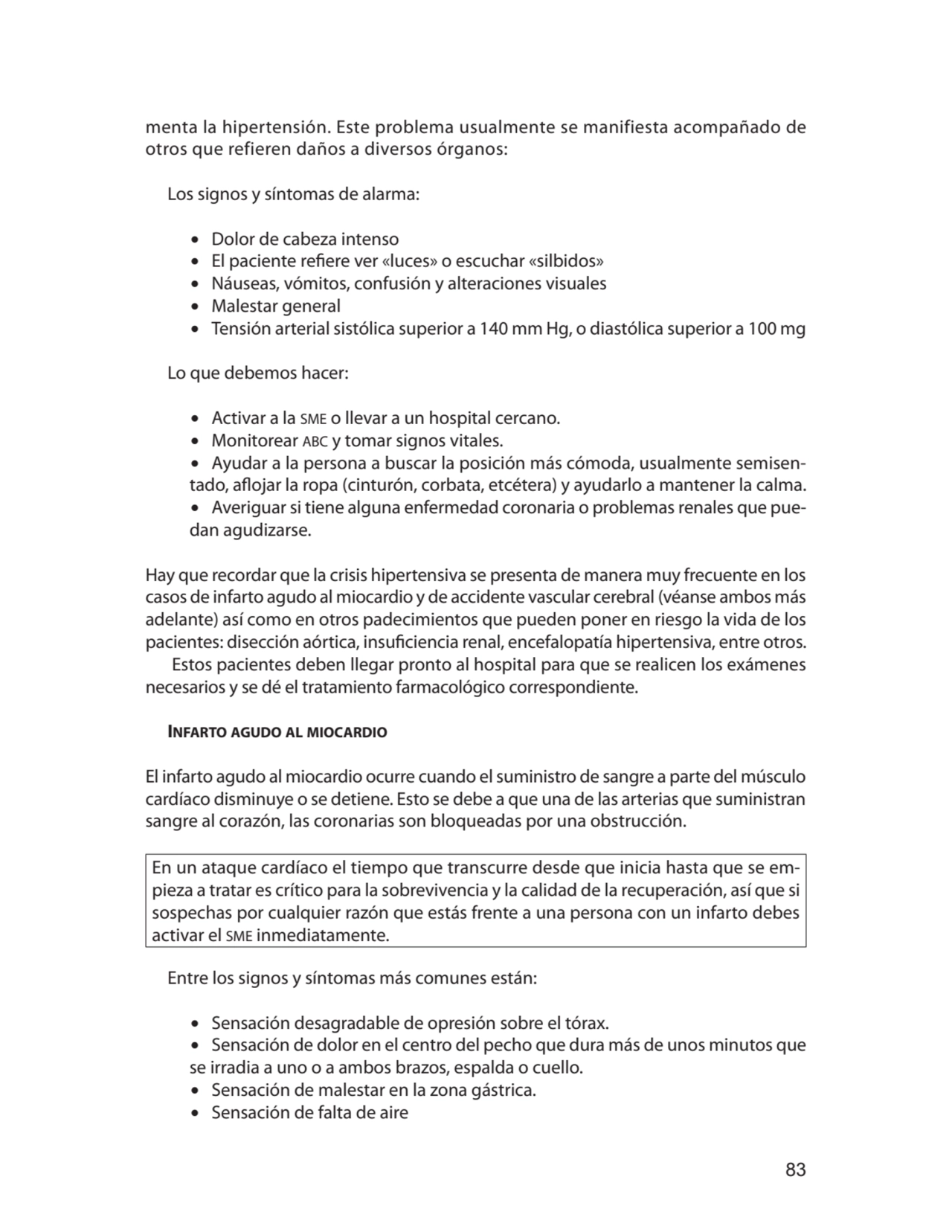 83
menta la hipertensión. Este problema usualmente se manifiesta acompañado de 
otros que refiere…