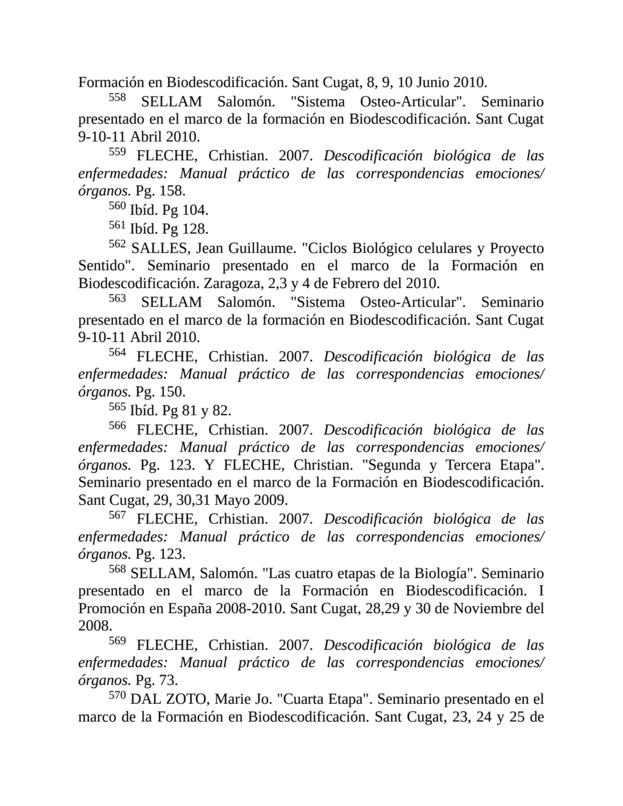 Formación en Biodescodificación. Sant Cugat, 8, 9, 10 Junio 2010.
558 SELLAM Salomón. "Sistema Ost…