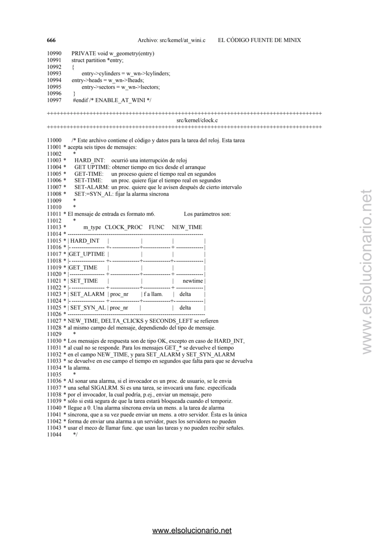 666 Archivo: src/kemel/at_wini.c EL CÓDIGO FUENTE DE MINIX 
10990 PRIVATE void w_geometry(entry) 
…