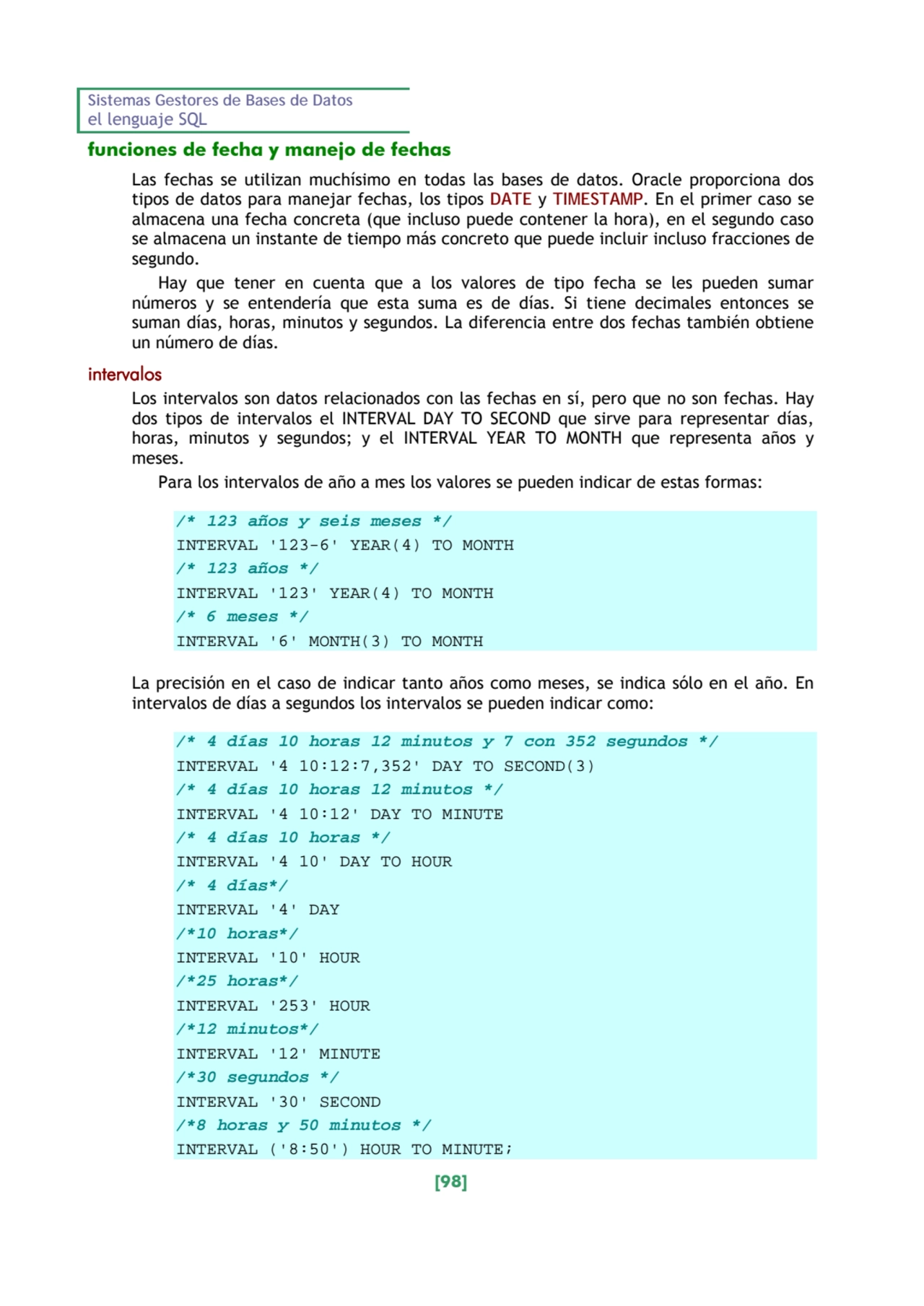 Sistemas Gestores de Bases de Datos 
el lenguaje SQL 
[98] 
funciones de fecha y manejo de fecha…