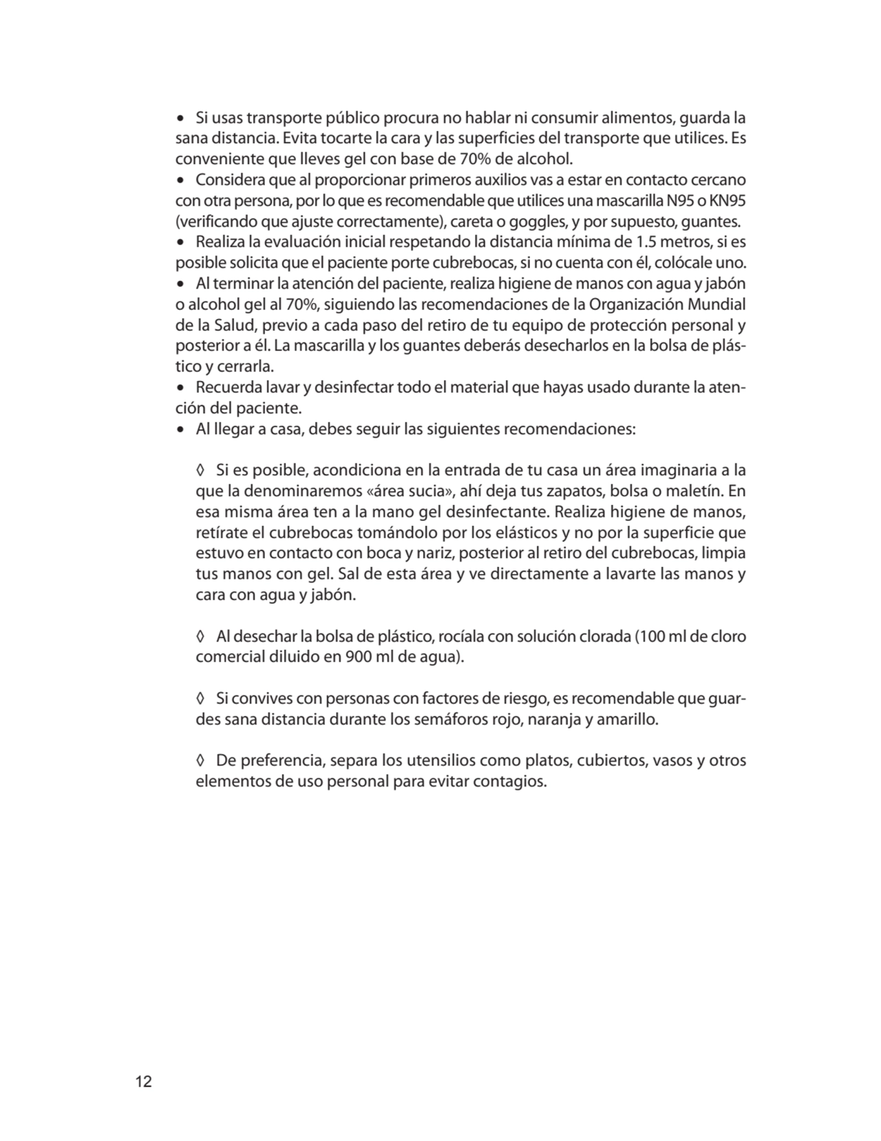 12
∙ Si usas transporte público procura no hablar ni consumir alimentos, guarda la 
sana distanci…