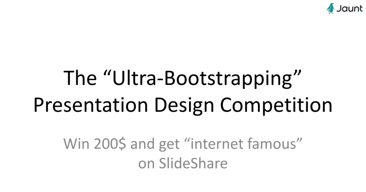 The Ultra Bootstrapping Presentation Design Competition