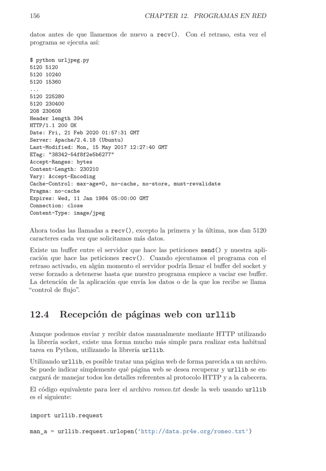 156 CHAPTER 12. PROGRAMAS EN RED
datos antes de que llamemos de nuevo a recv(). Con el retraso, es…