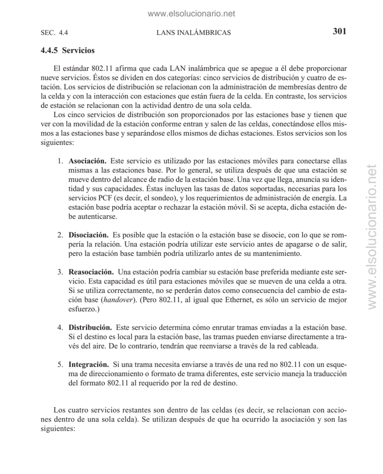 SEC. 4.4 LANS INALÁMBRICAS 301
4.4.5 Servicios
El estándar 802.11 afirma que cada LAN inalámbrica…
