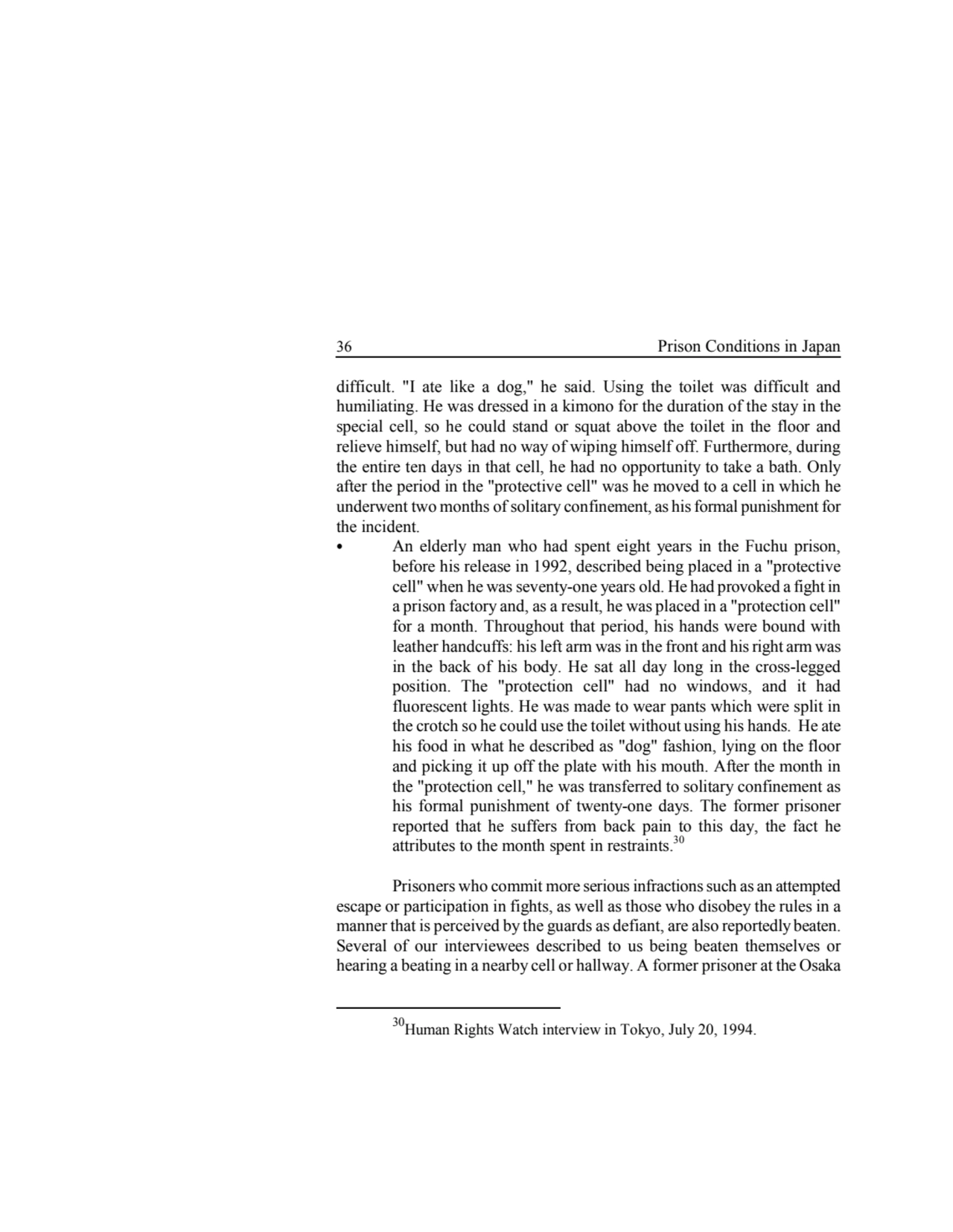 36 Prison Conditions in Japan 
difficult. "I ate like a dog," he said. Using the toilet was diffic…